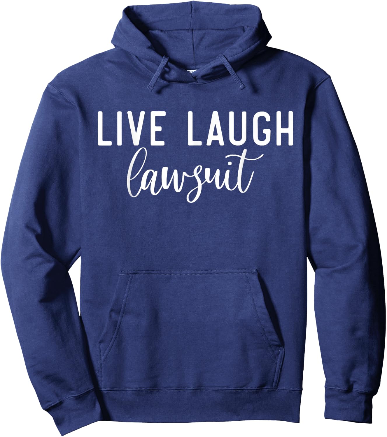 Live Laugh Lawsuit Lawyer Hoodie - Hoodie | Navy