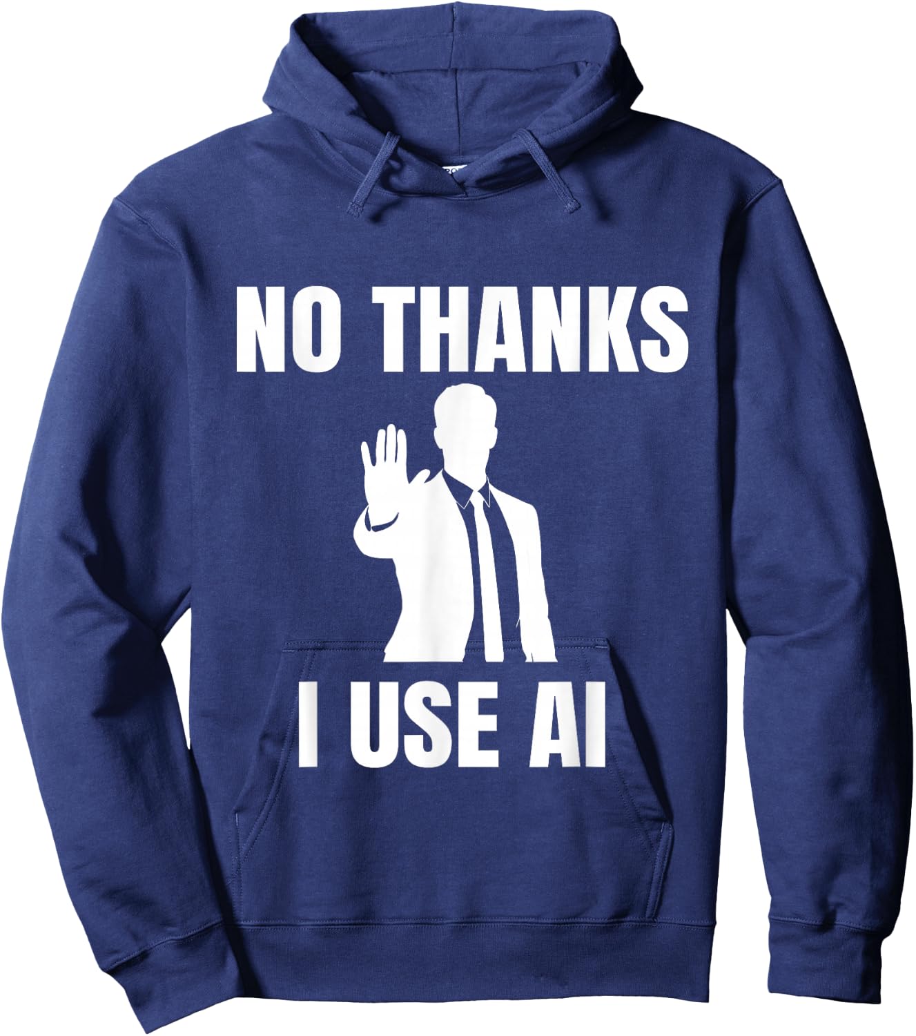 Funny Tech No Thanks I Use Ai Hoodie - Hoodie | Navy