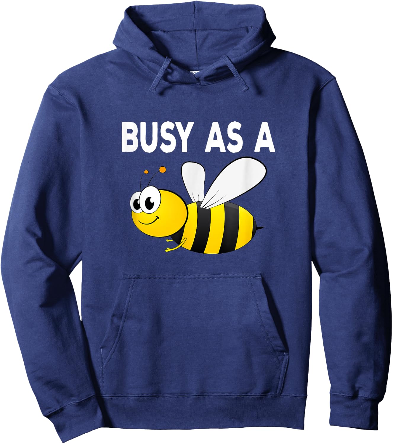 Busy As A Bee Happy Active Working Playing Hoodie - Hoodie | Navy