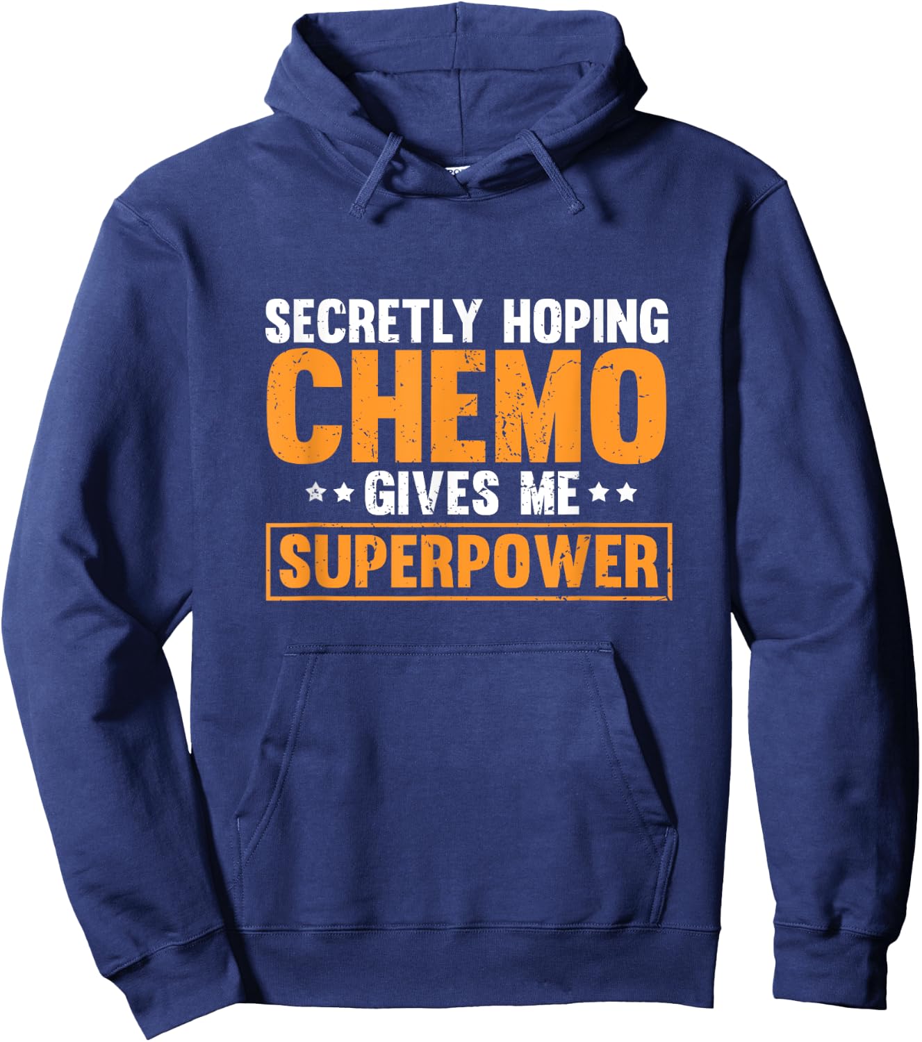 Secretly Hoping Chemo Gives Me Superpowers Hoodie - Hoodie | Navy