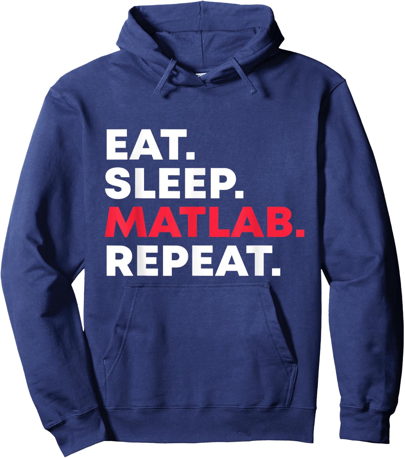 Eat sleep MATLAB Repeat Funny Programmer Hoodie - Hoodie | Navy