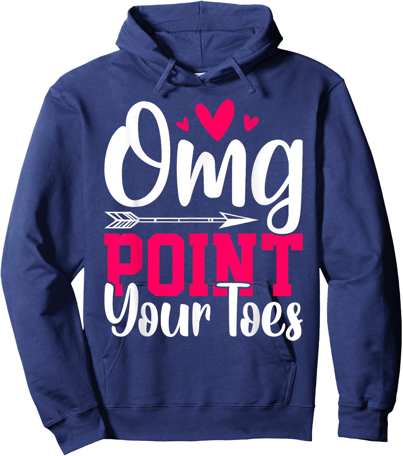 Omg Point Your Toes Funny Dancing Dance Hoodie - Hoodie | Navy