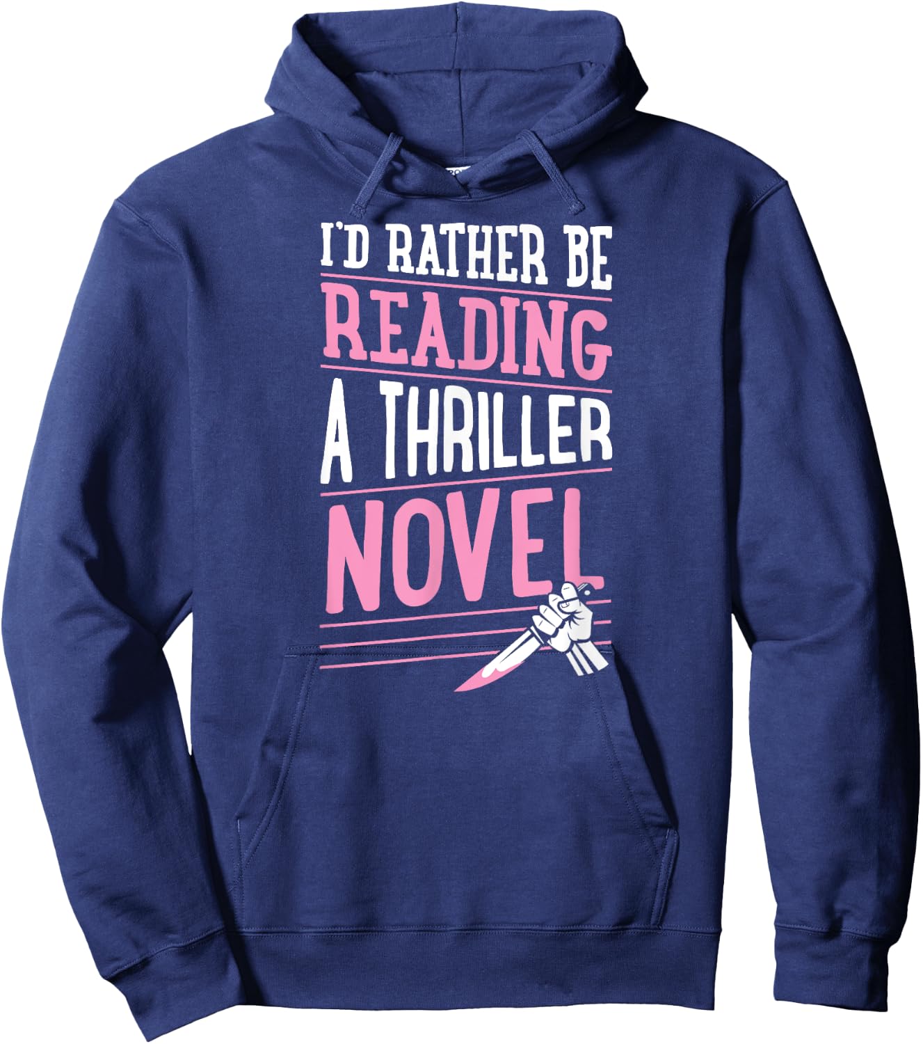 I'd Rather Be Reading A Thriller Novel Hoodie - Hoodie | Navy