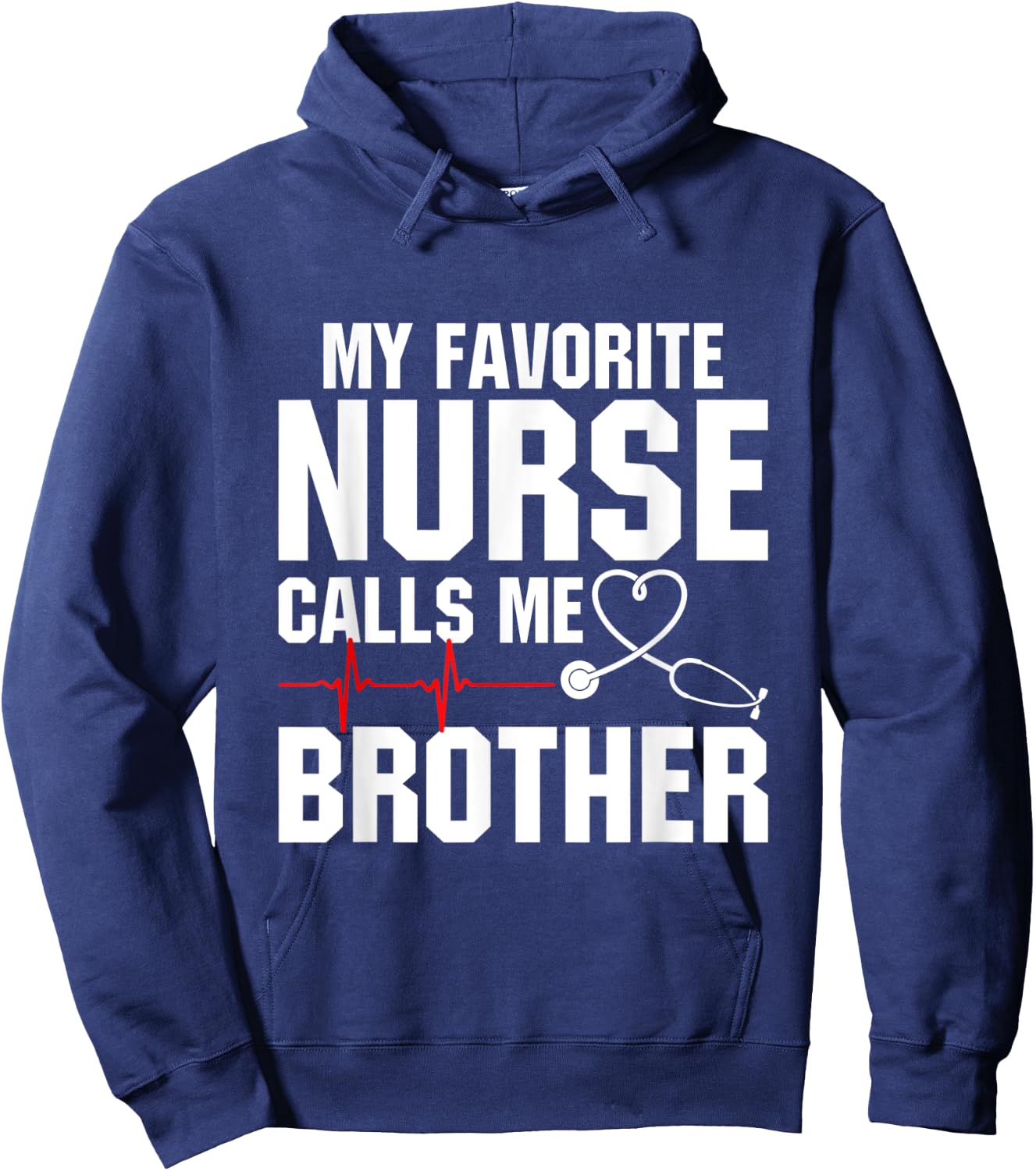 My Favorite Nurse Calls Me Brother Hoodie - Hoodie | Navy