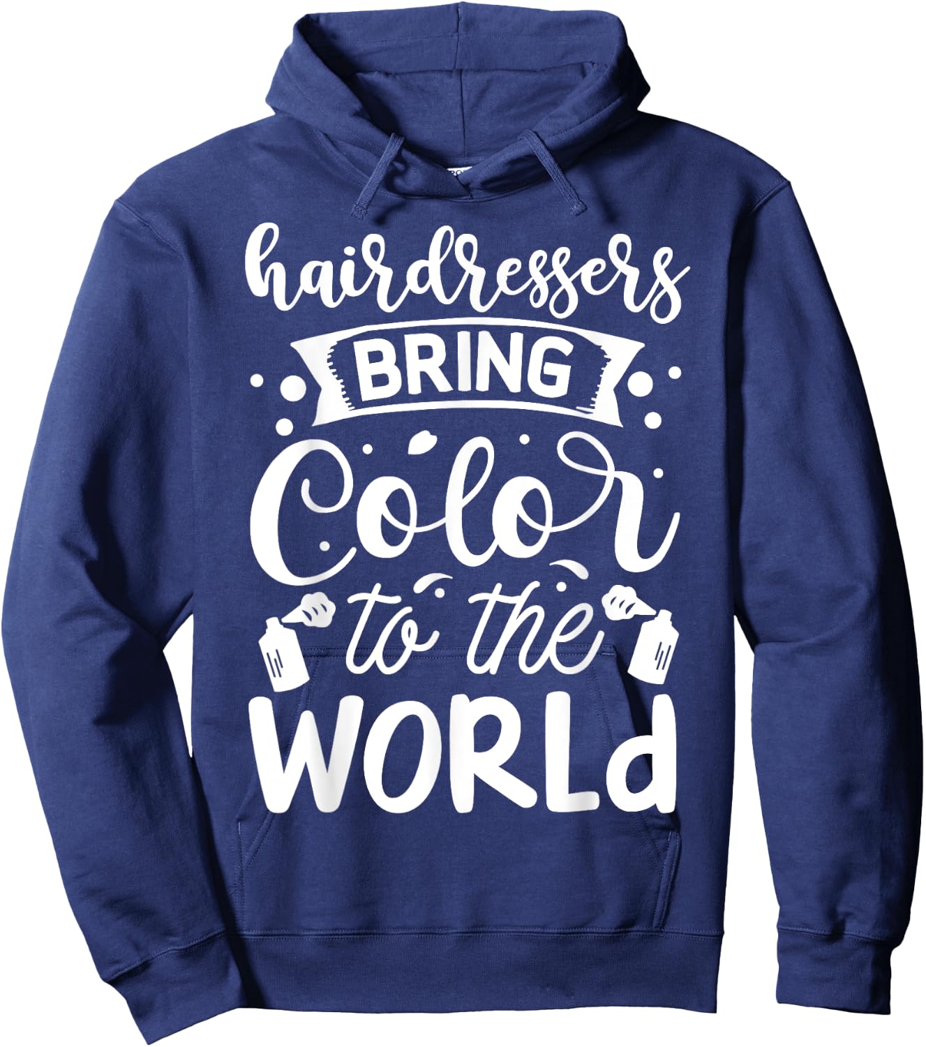 Hairdresser Bring Color To The World Hoodie - Hoodie | Navy