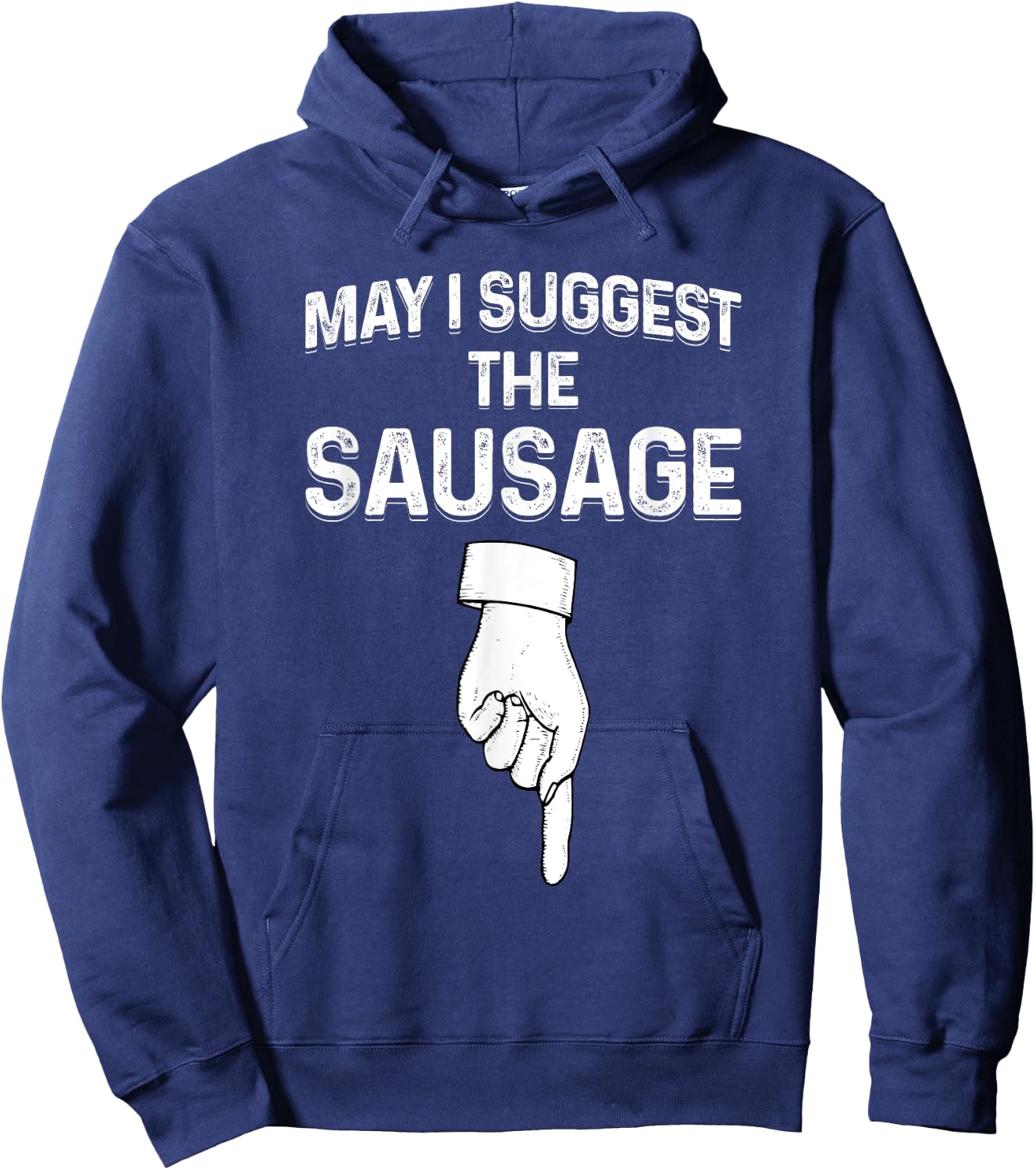 May I Suggest The Sausage Funny BBQ Hoodie - Hoodie | Navy