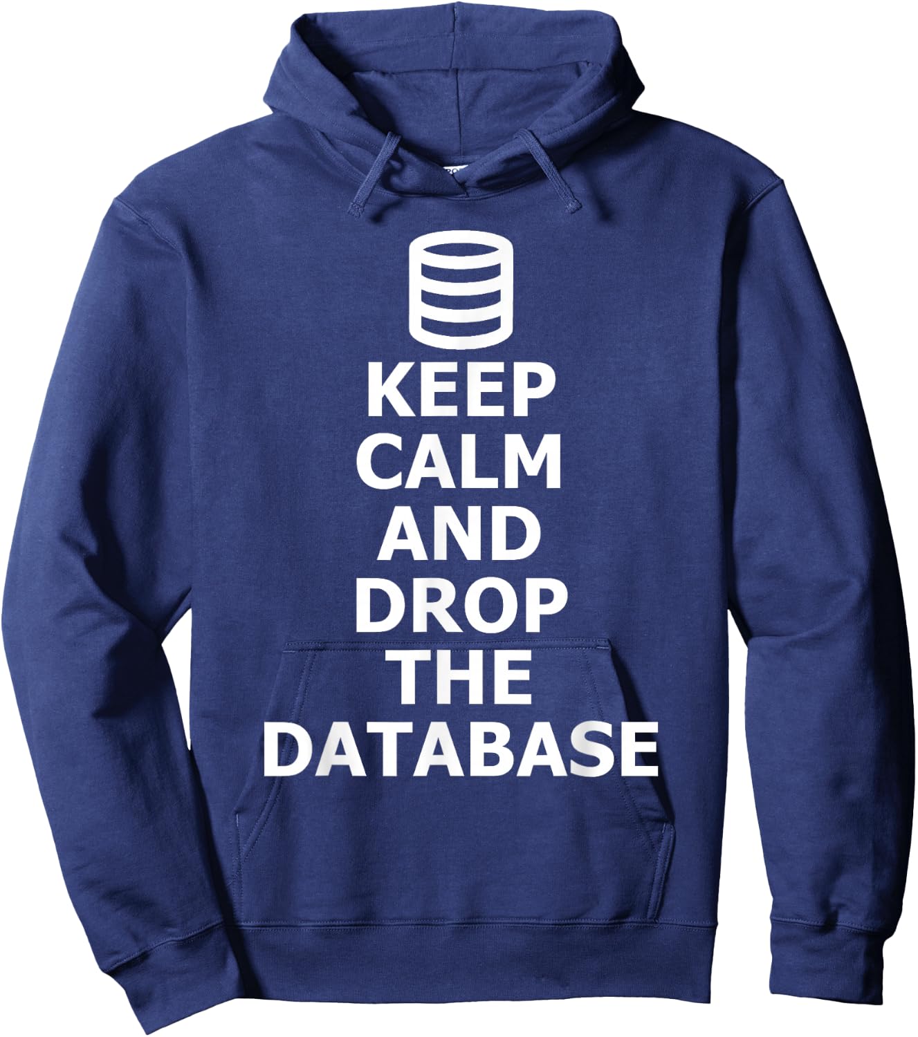 Funny Admin Drop The Database SQL Database Hoodie - Hoodie | Navy
