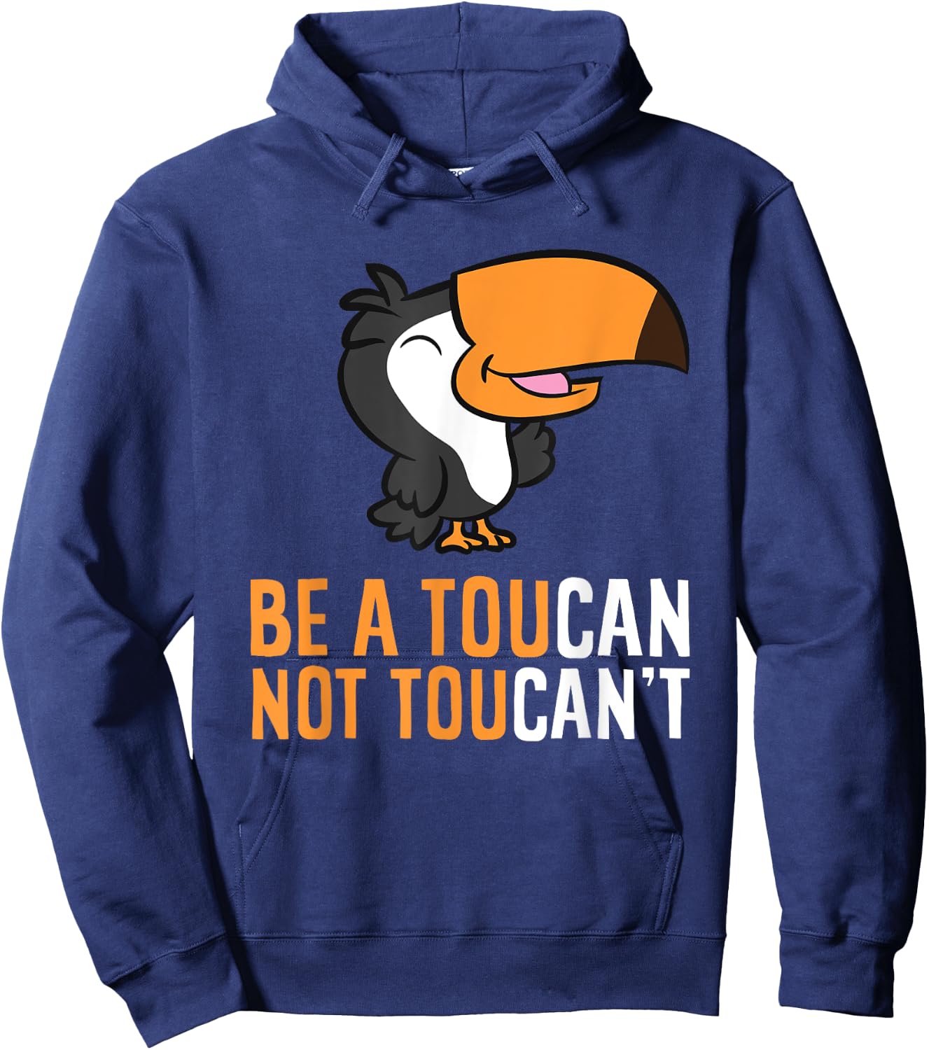Be A Toucan Not Toucan't Funny Toucan Bird Hoodie - Hoodie | Navy