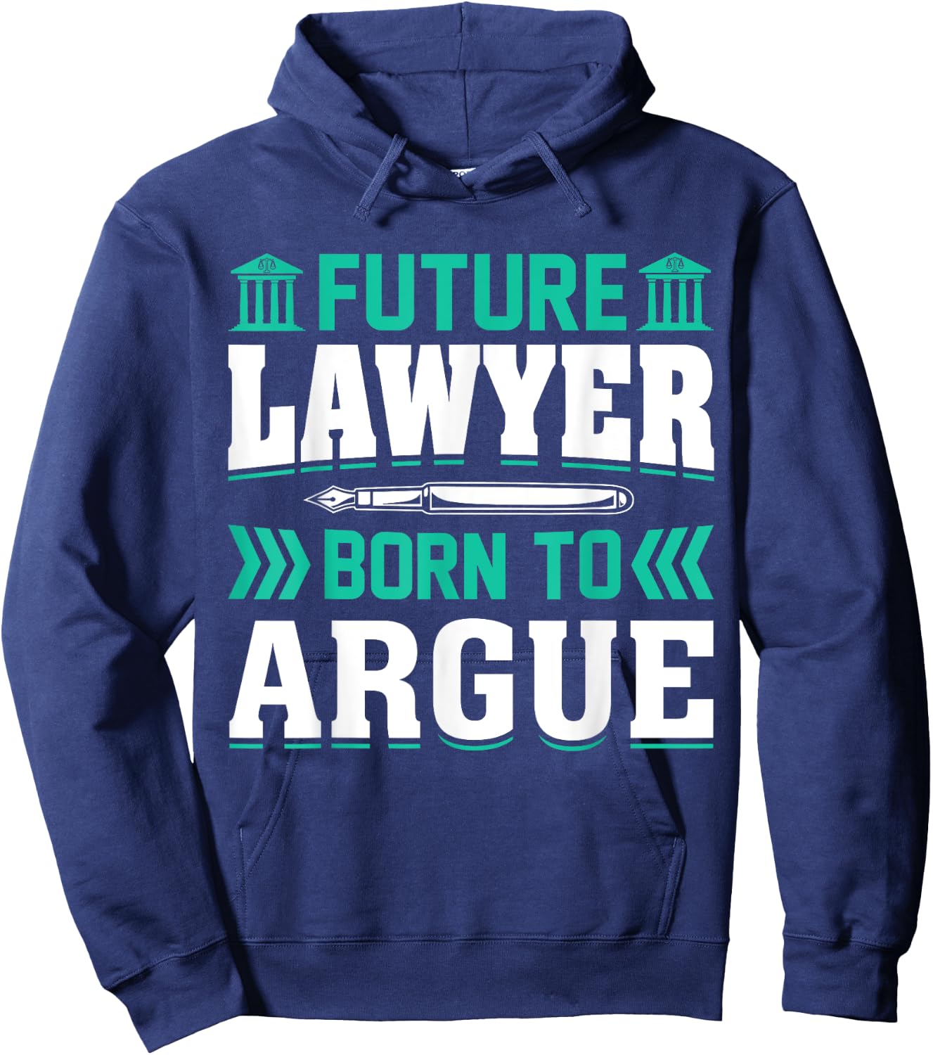 Future Lawyer Born To Argue Hoodie - Hoodie | Navy
