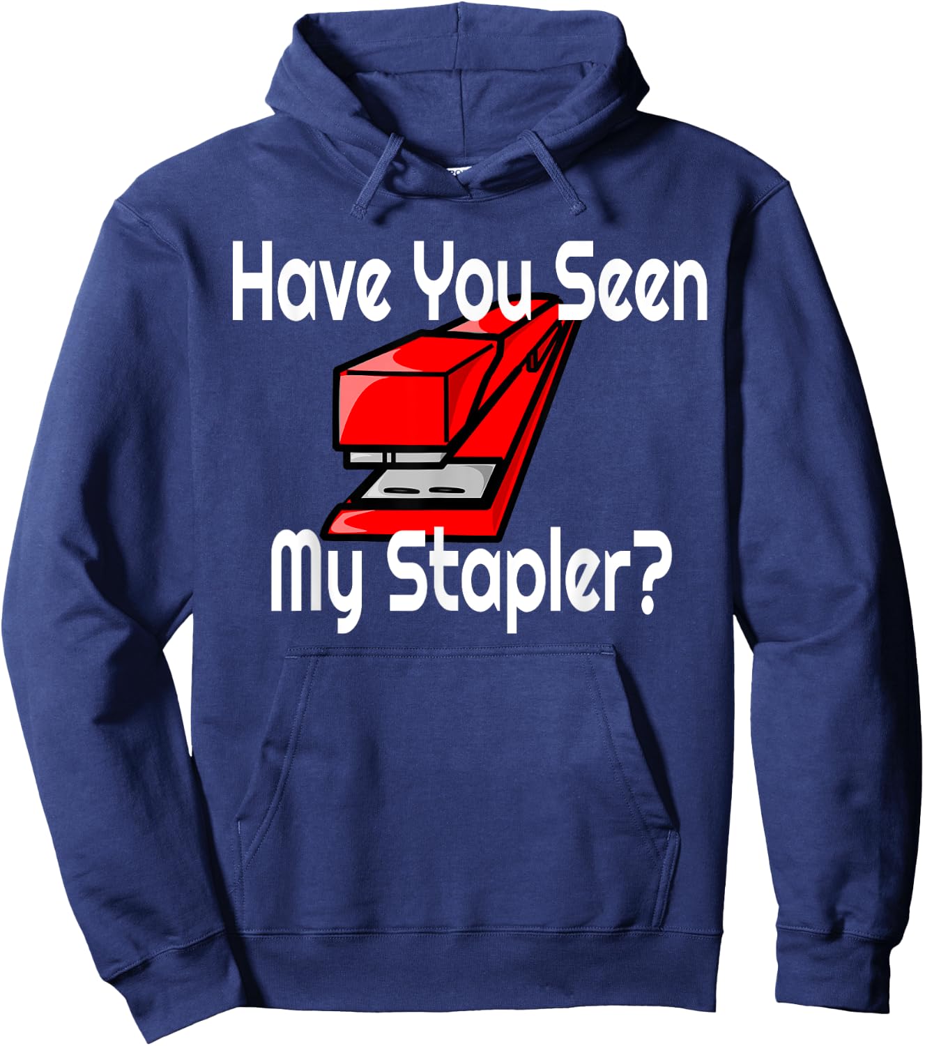 Have You Seen My Red Stapler? Hoodie - Hoodie | Navy