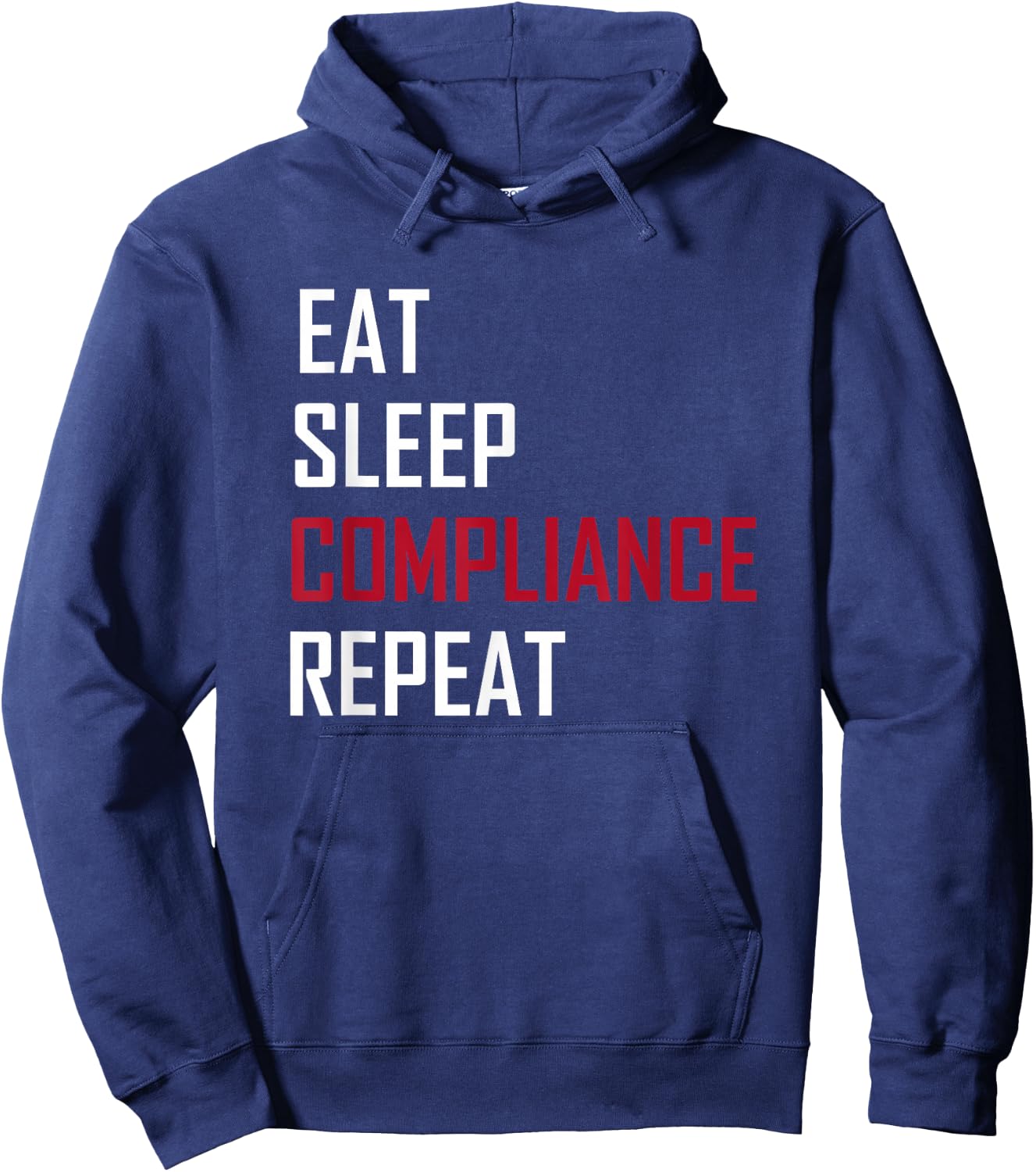 Eat. Sleep. Compliance. Repeat Hoodie - Hoodie | Navy