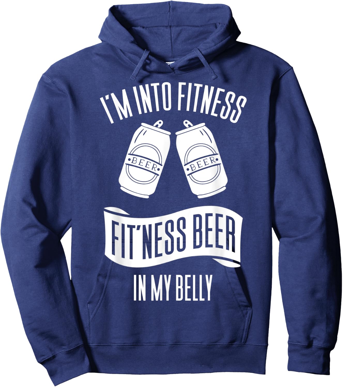 I'm Into Fitness Fit'ness Beer In My Belly Hoodie - Hoodie | Navy