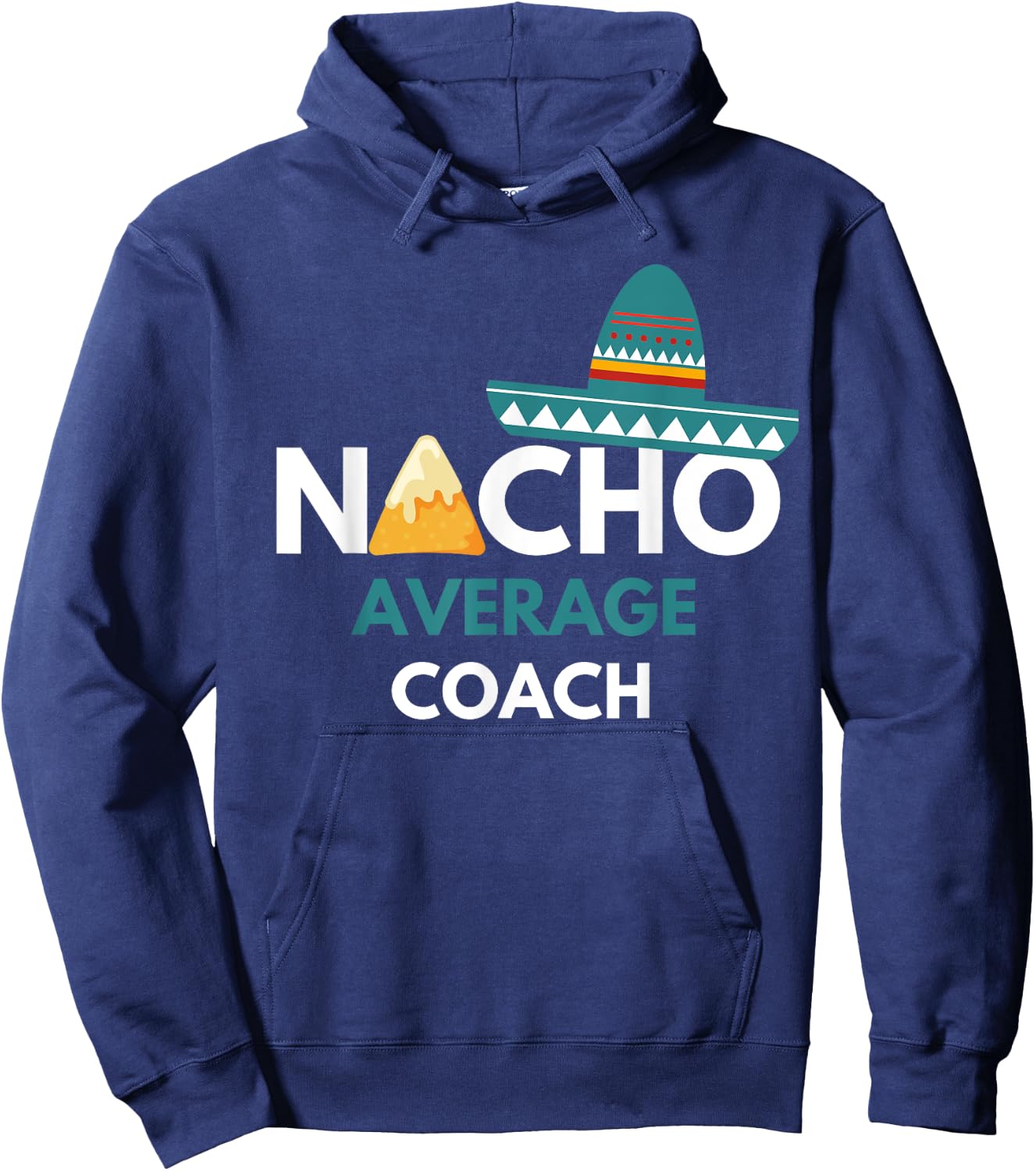 Nacho Average Coach - Funny Cinco De Mayo Hoodie - Hoodie | Navy