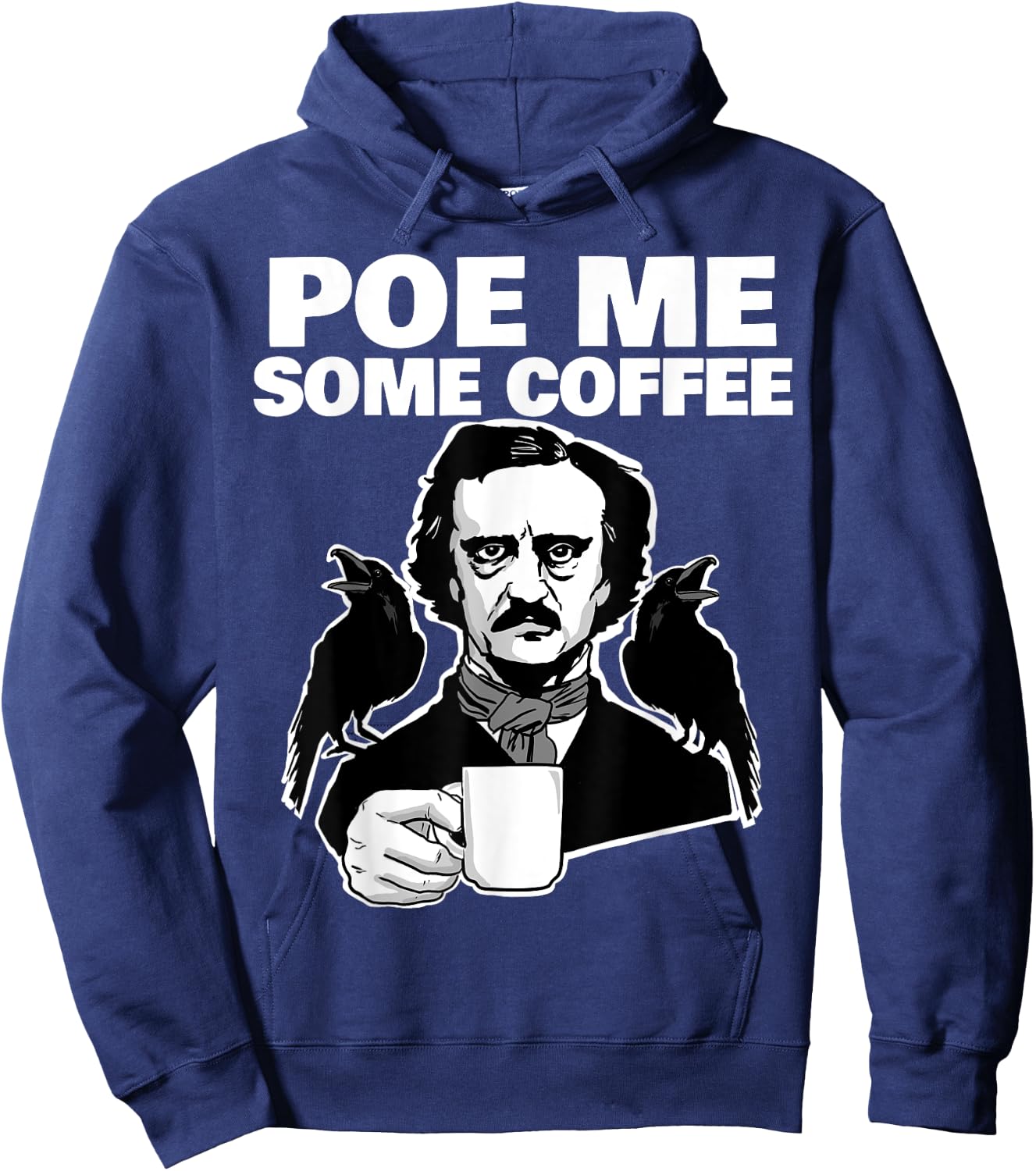 Poe me some coffee funny Edgar Allan Poe Pun Hoodie - Hoodie | Navy