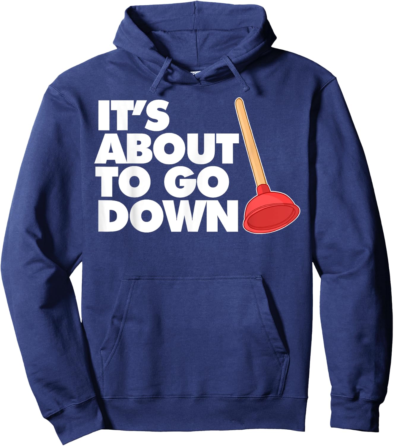 Plumber It's about to go down Hoodie - Hoodie | Navy