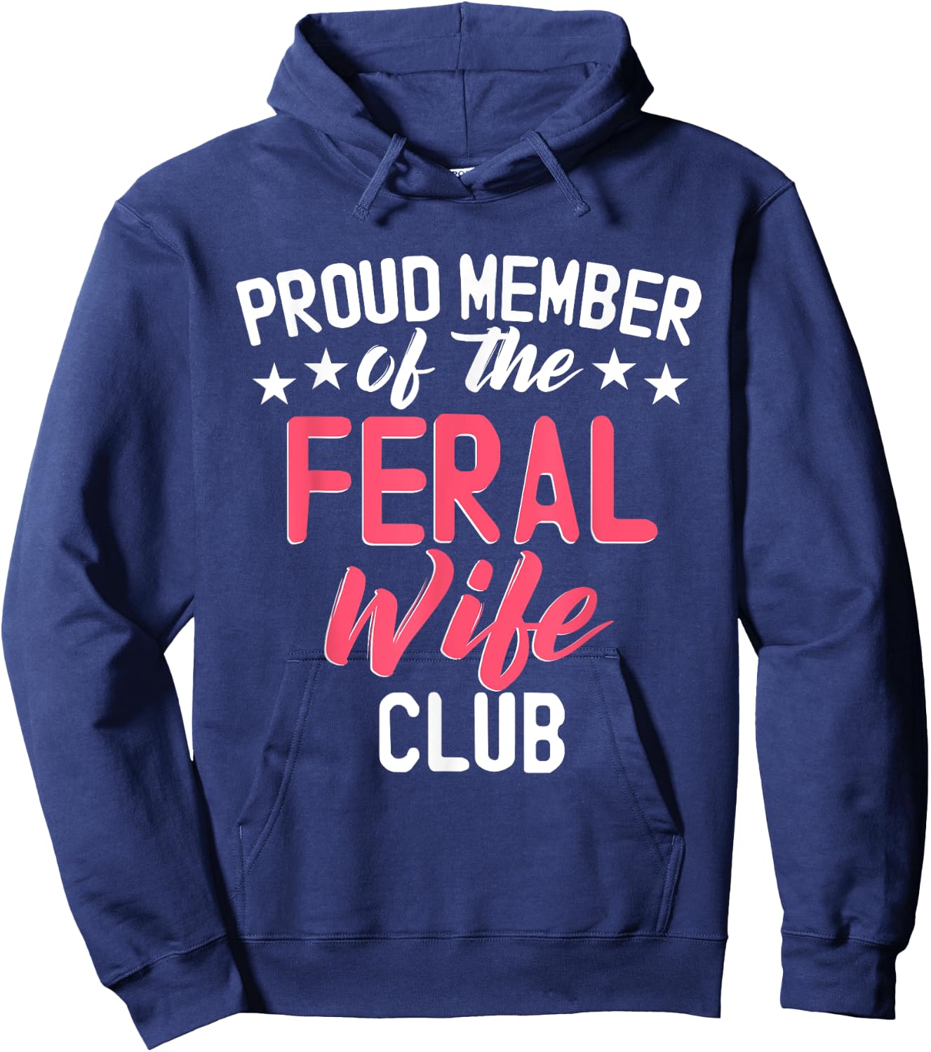 Proud Member Of The Feral Wife Club Hoodie - Hoodie | Navy