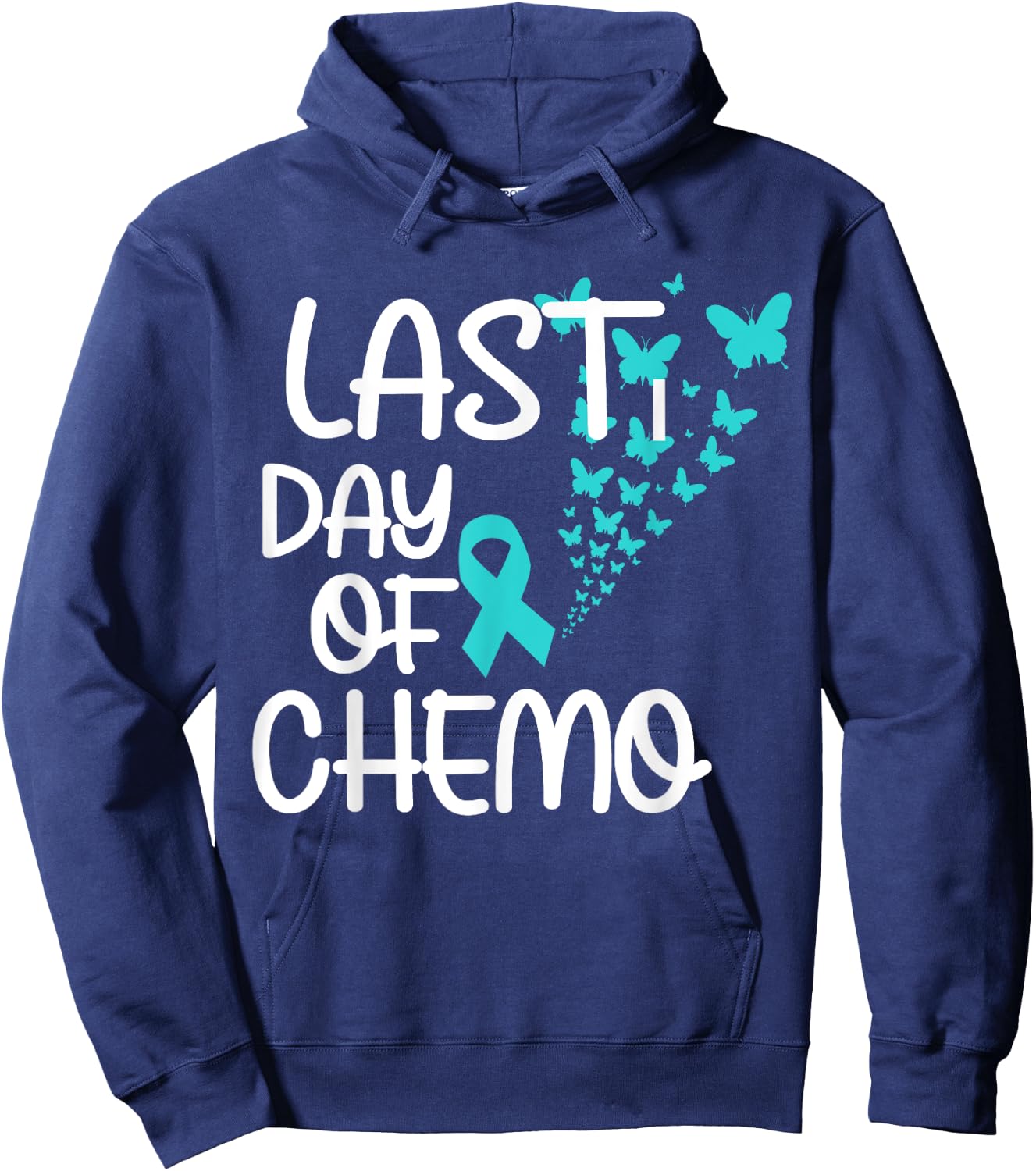 Last Day Of Chemo Cute Ovarian Cancer Awareness Hoodie - Hoodie | Navy