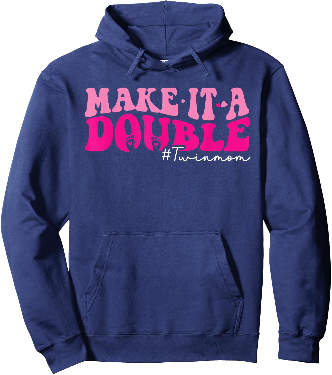 Make It A Double Twin Mom Of Twins Mothers Day Hoodie - Hoodie | Navy