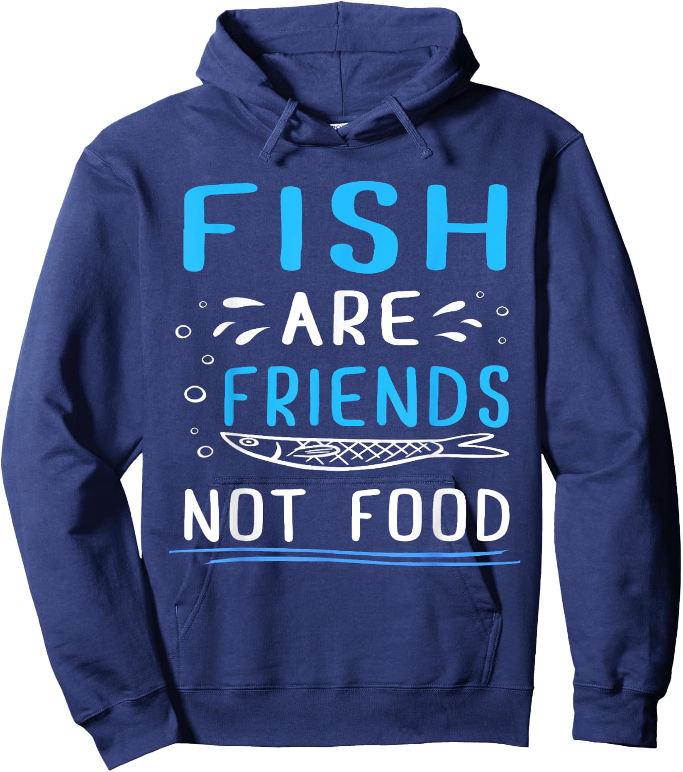 Fish Are Friends Not Food Fisherman Shirt Hoodie - Hoodie | Navy