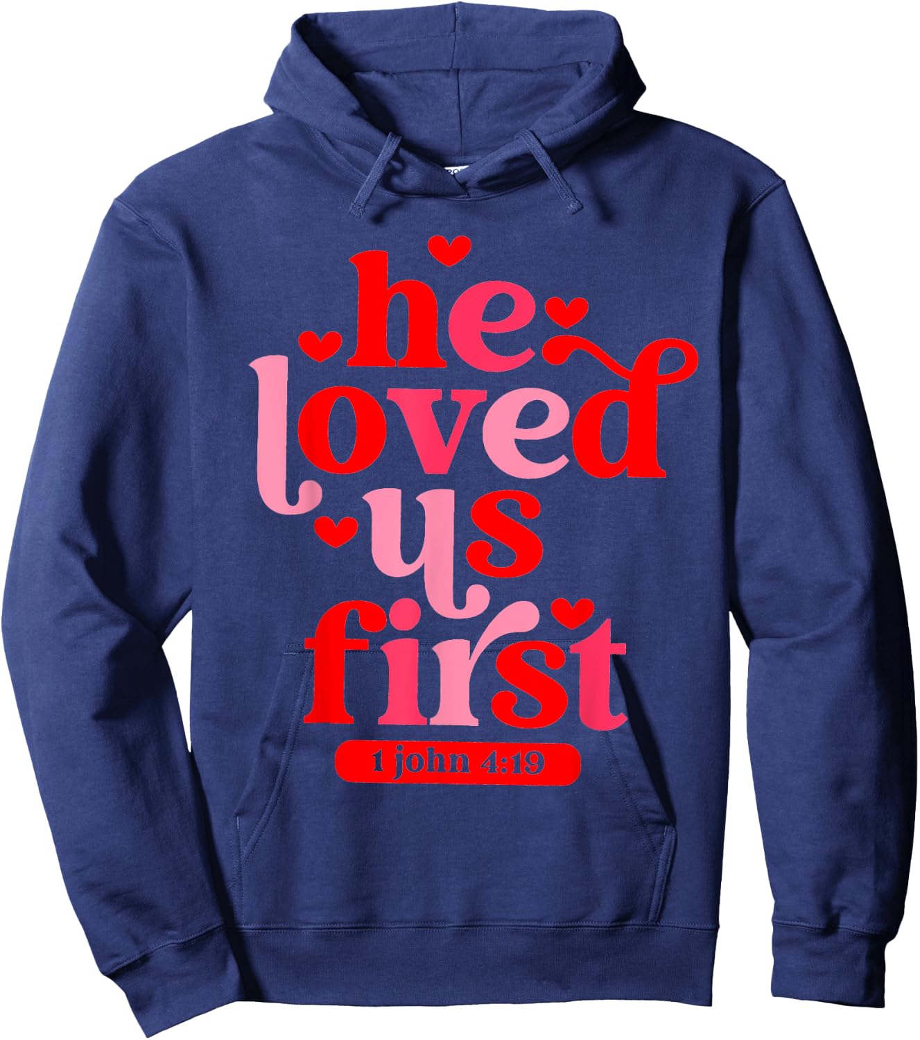 He Loved Us First 1 John 4 19 Hoodie - Hoodie | Navy