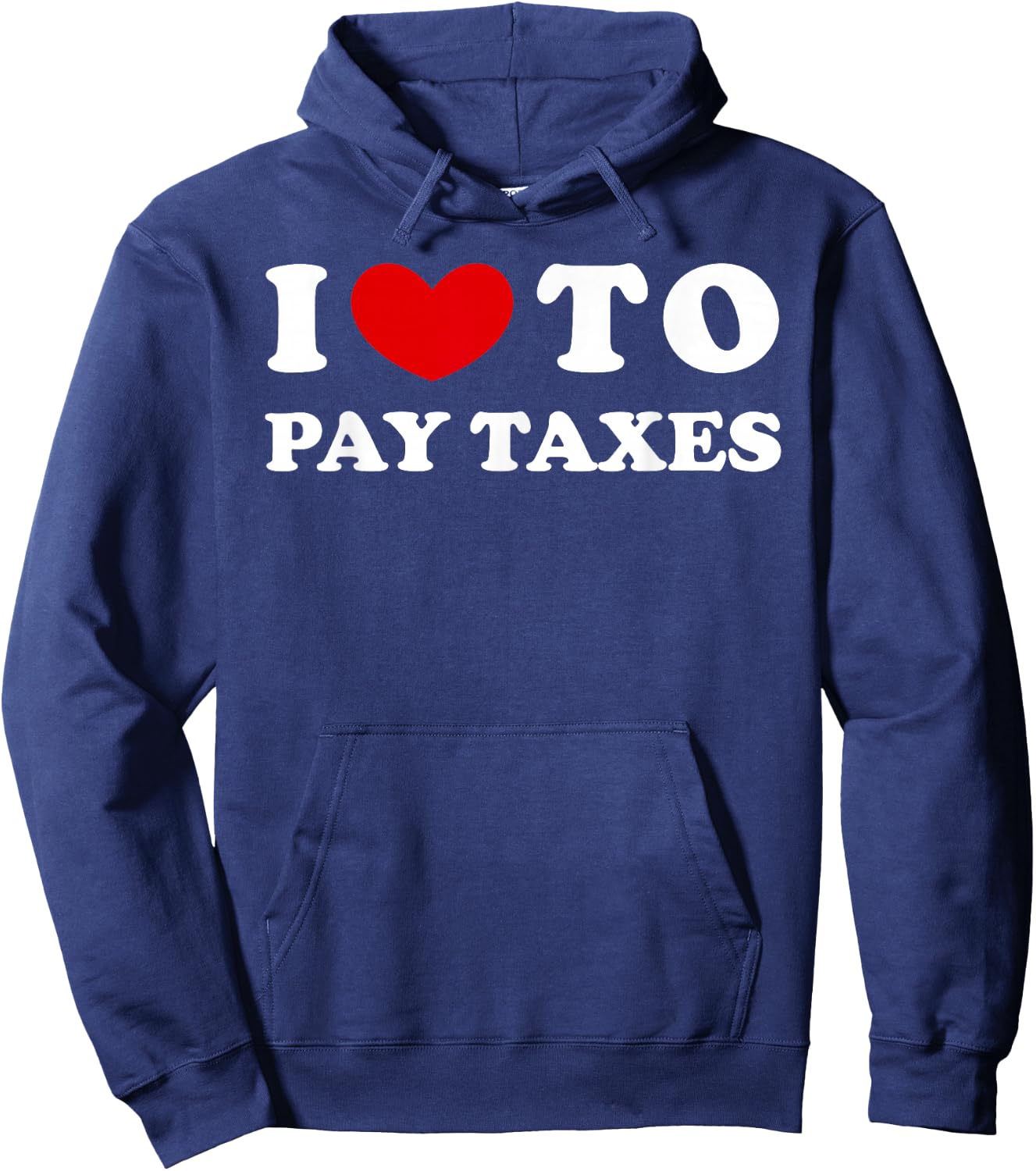 I Love To Pay Taxes, I Heart To Pay Taxes Hoodie - Hoodie | Navy