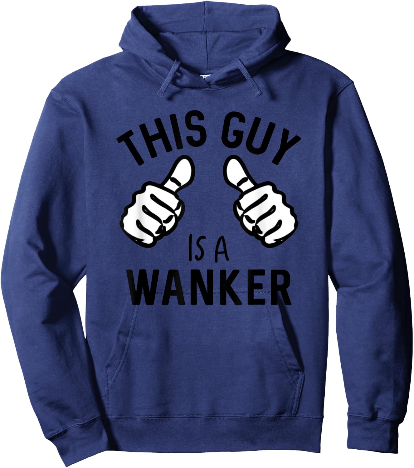 This Guy Is A Wanker Funny British Insult Hoodie - Hoodie | Navy