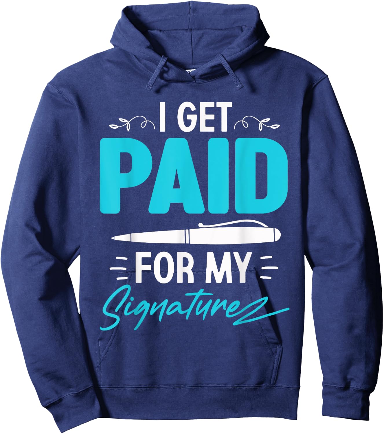I Get Paid For My Signature - Notary Lawyer Hoodie - Hoodie | Navy
