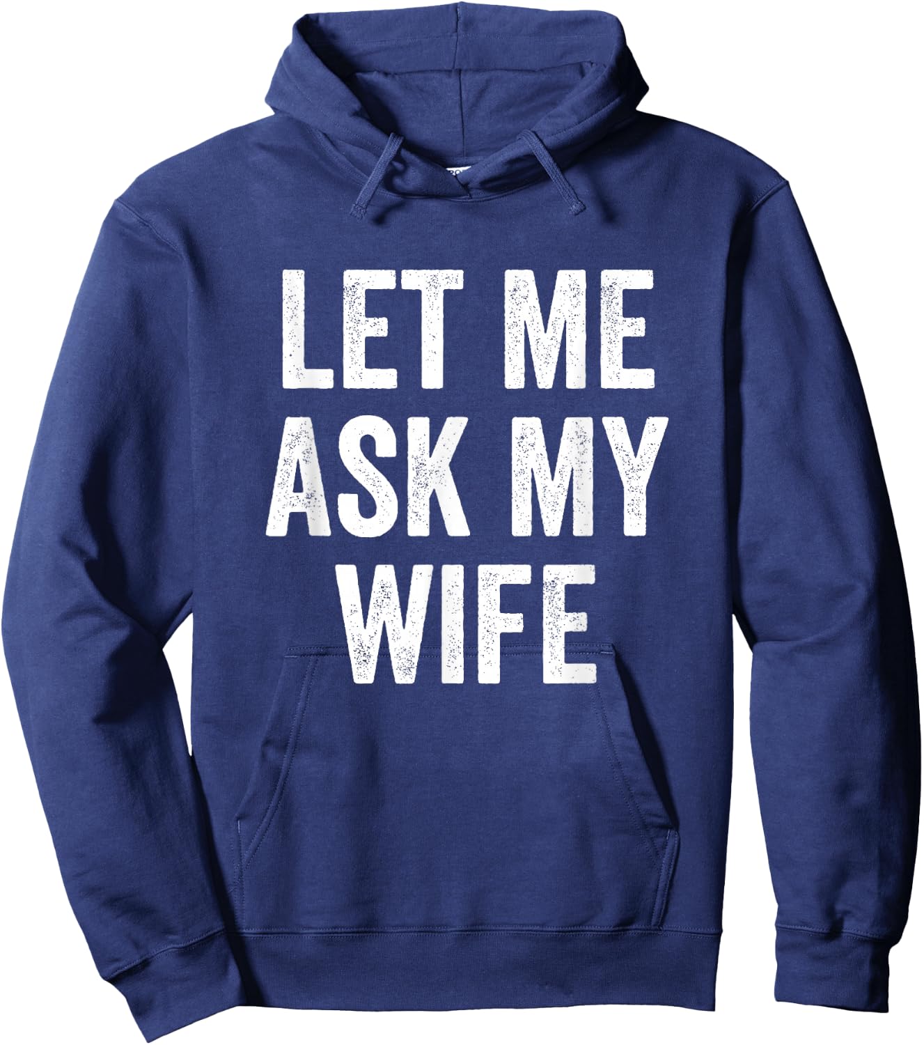 Let Me Ask My Wife - Husband Hoodie - Hoodie | Navy