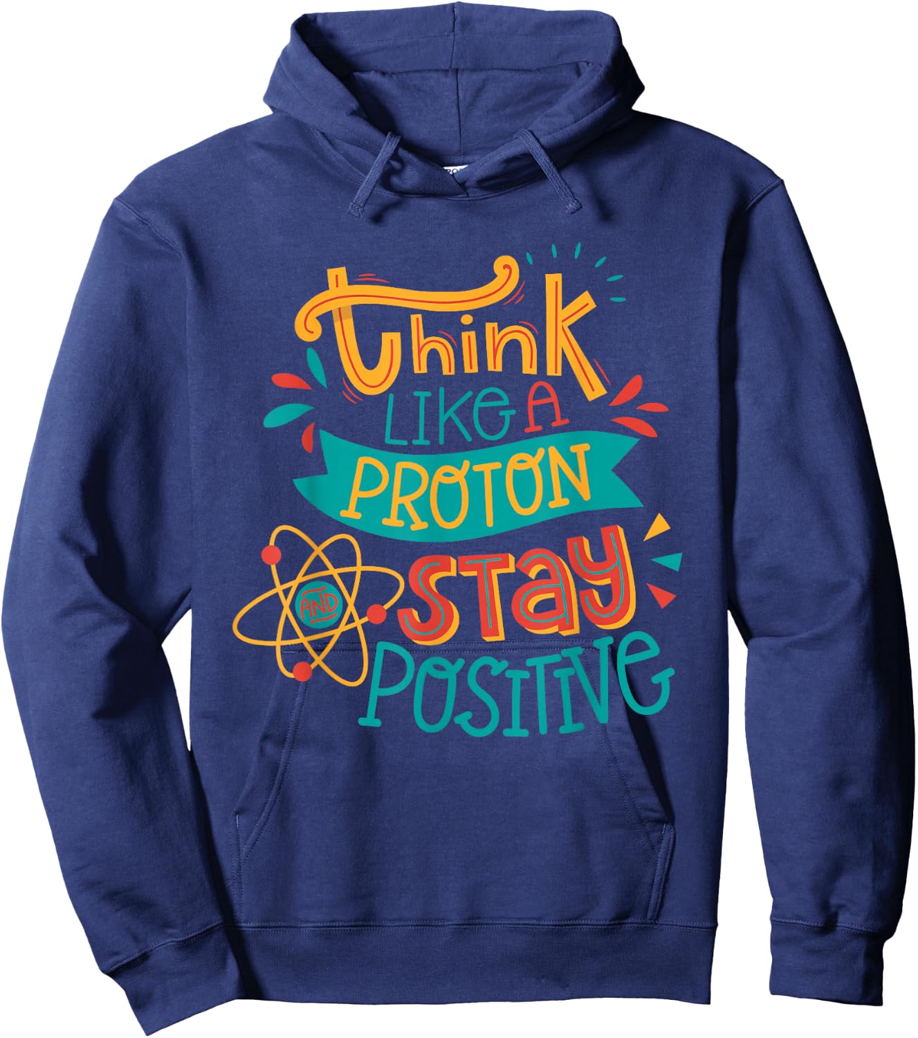 Think like a proton stay positive chemistry Hoodie - Hoodie | Navy