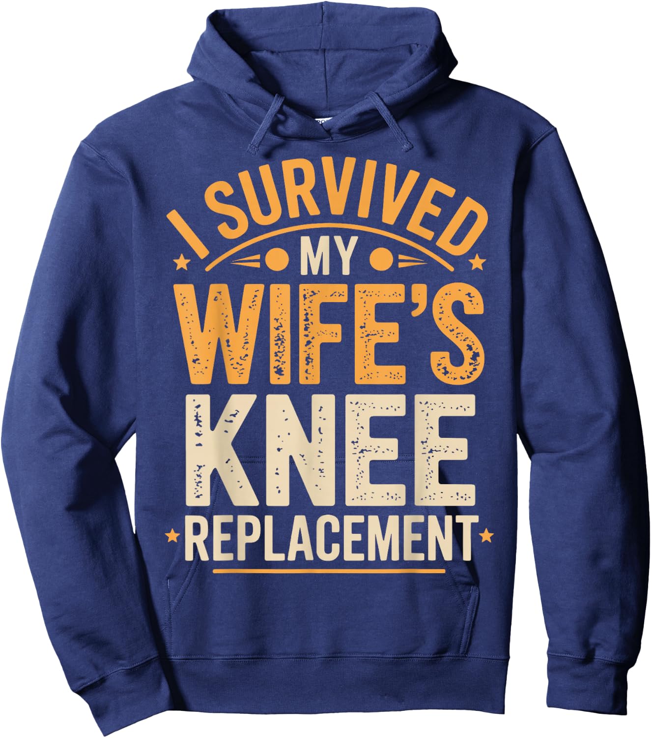 I Survived My Wifes Knee Replacement Hoodie - Hoodie | Navy