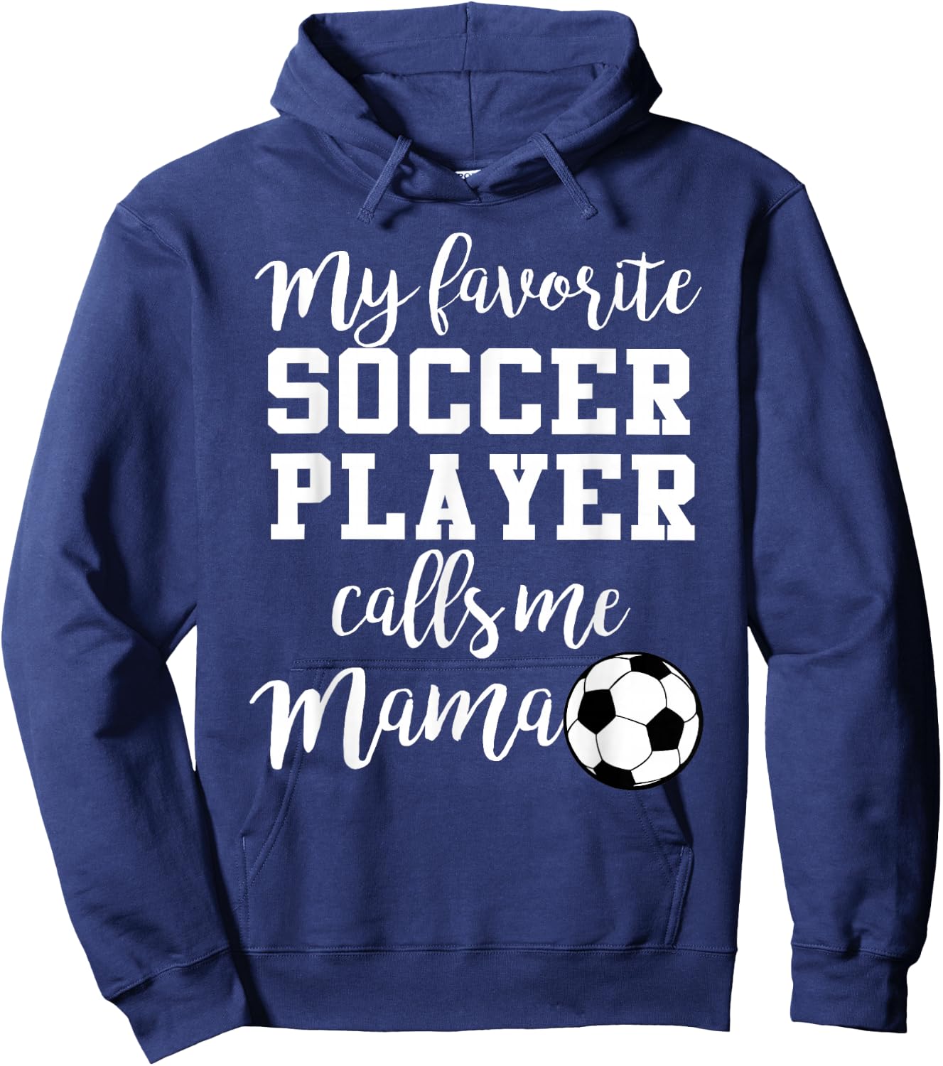 My Favorite Soccer Player Calls Me Mama Hoodie - Hoodie | Navy