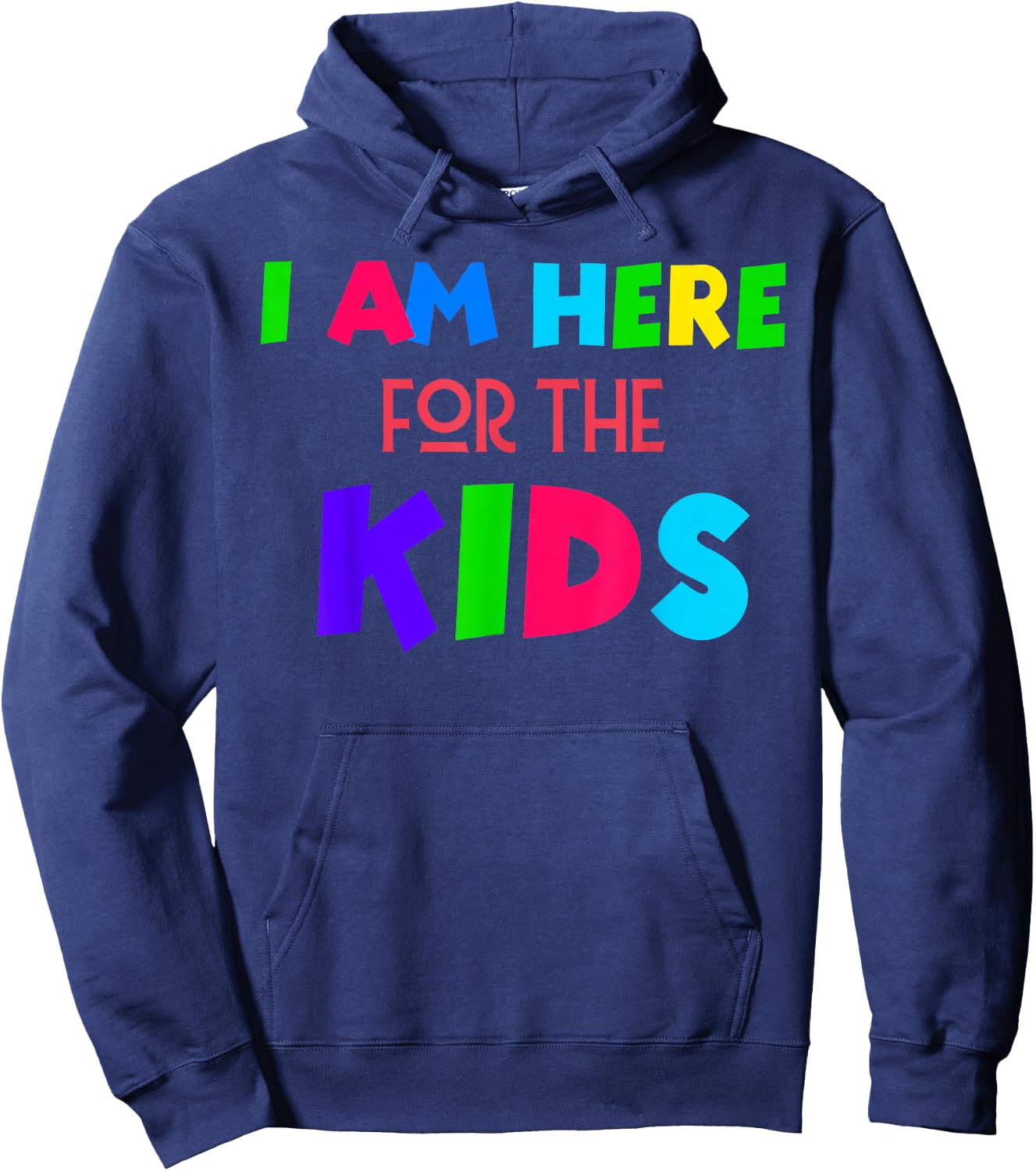 I Am Here for the Kids Hoodie - Hoodie | Navy