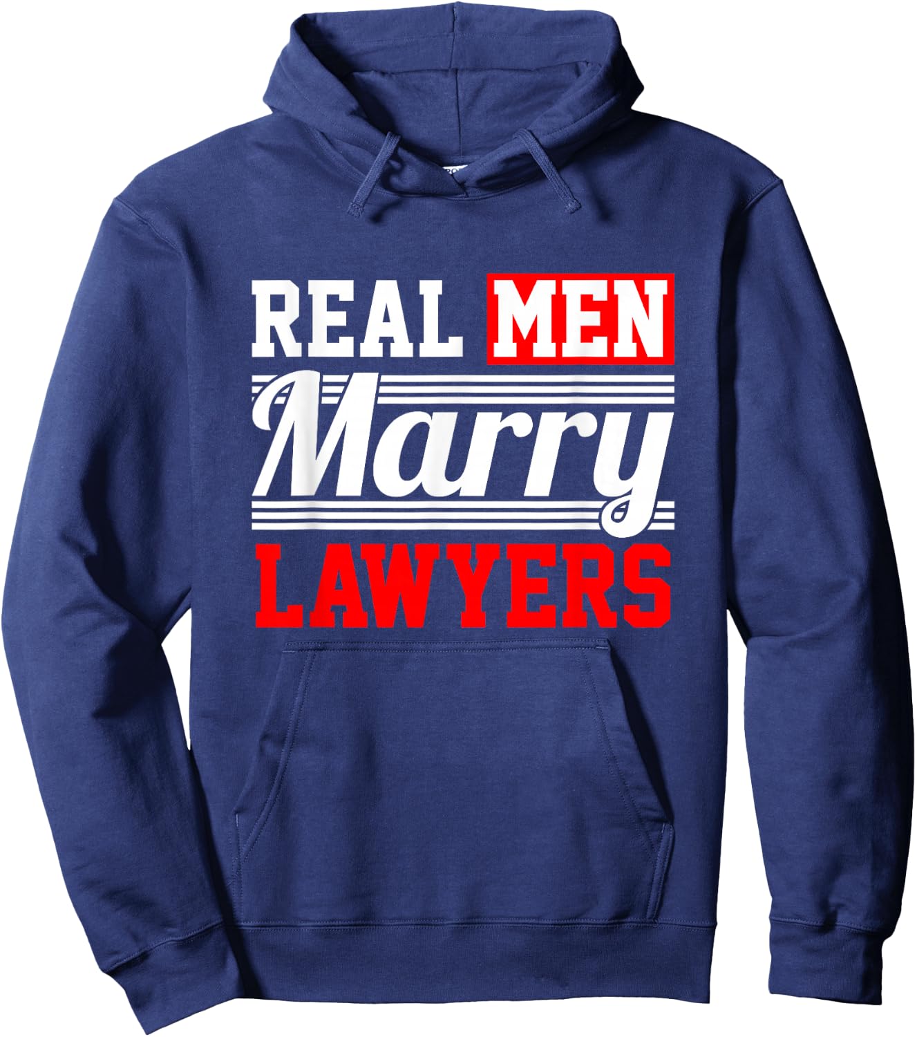 Lawyer Gifts - Real Men Marry Lawyers Hoodie - Hoodie | Navy