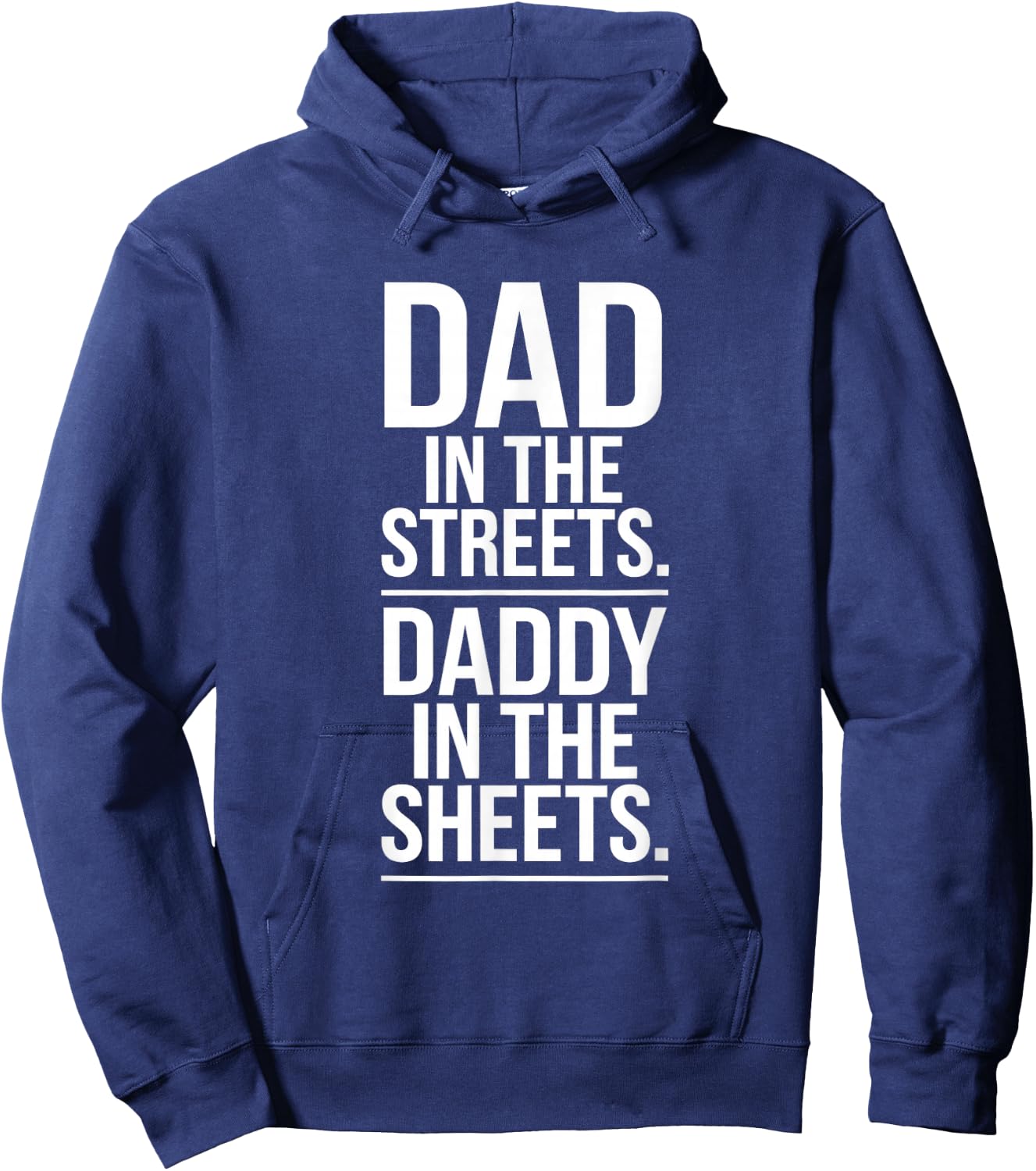 Dad In The Streets. Daddy In the Sheets. Hoodie - Hoodie | Navy