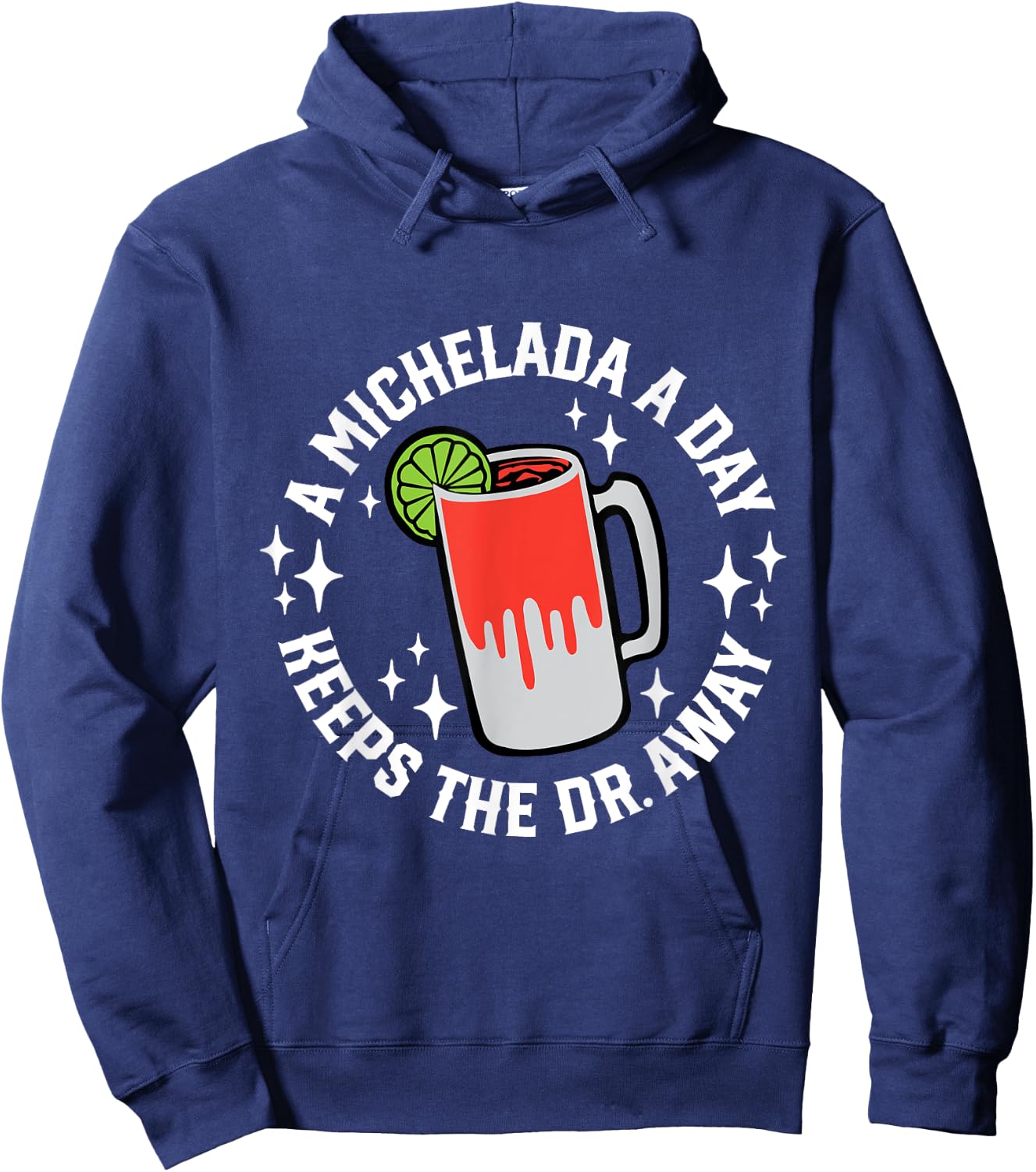 Cinco De Mayo Funny A Michelada A Day Hoodie - Hoodie | Navy