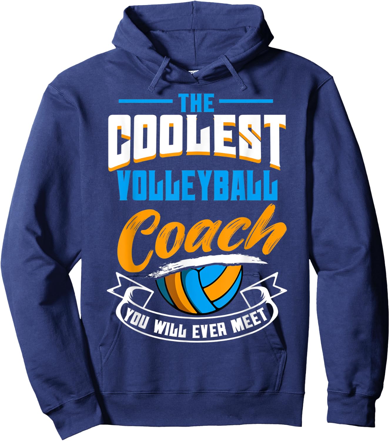 The Coolest Volleyball Coach You Will Ever Meet Hoodie - Hoodie | Navy