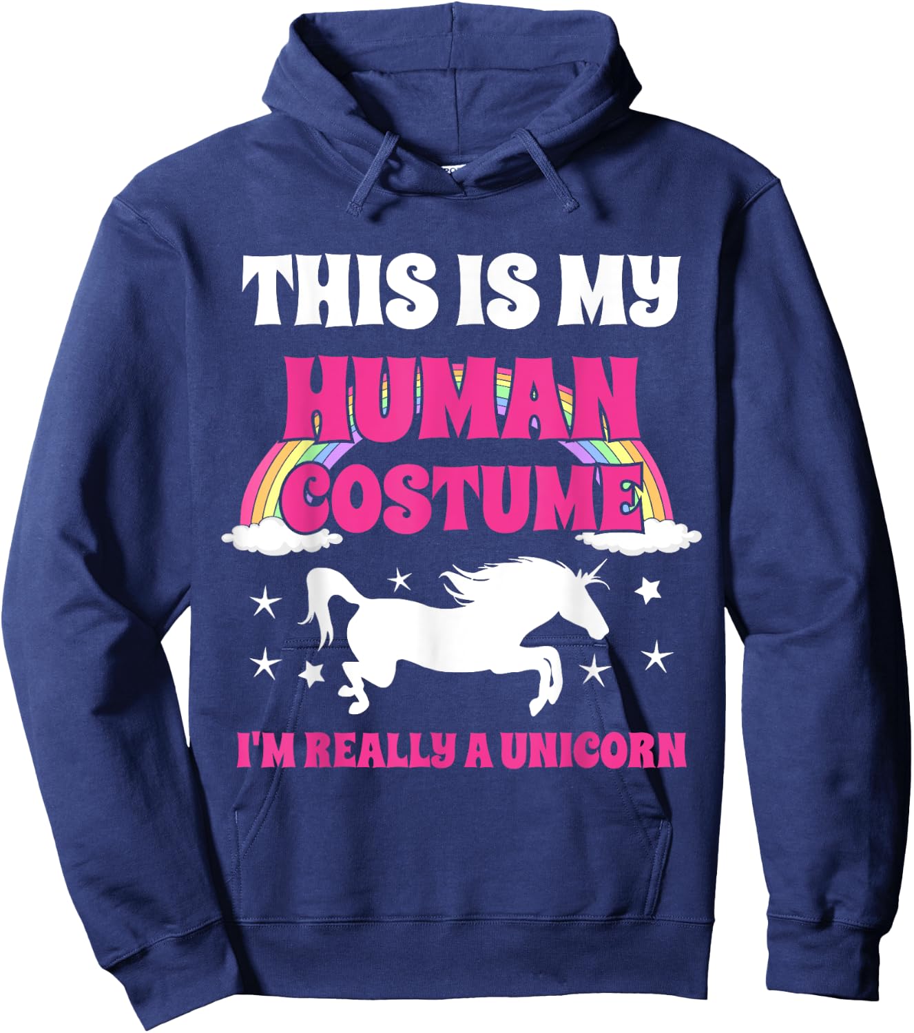 This Is My Human Costume I'm Really A Unicorn Hoodie - Hoodie | Navy