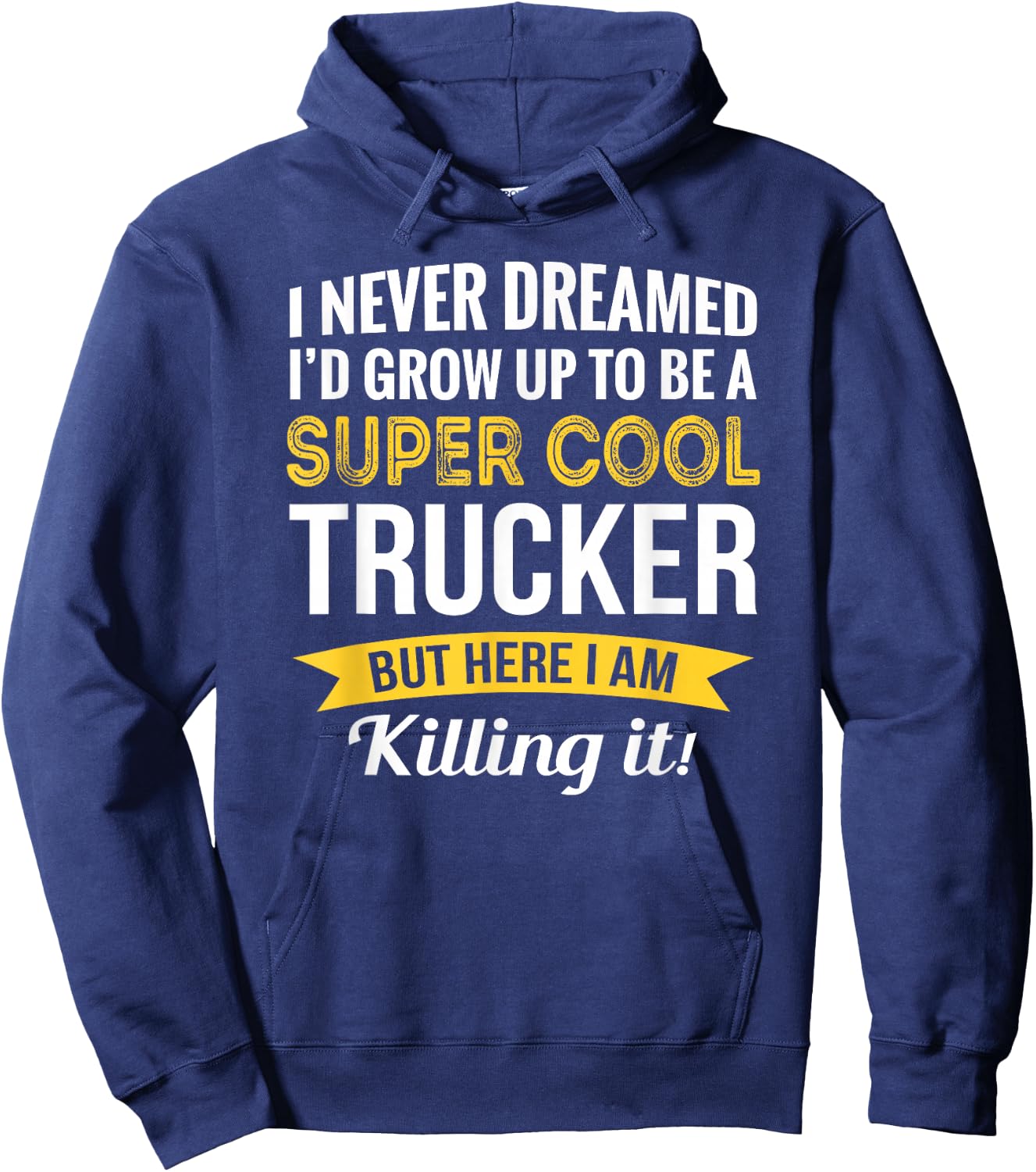Trucker Gifts Truck Driver Funny Hoodie - Hoodie | Navy