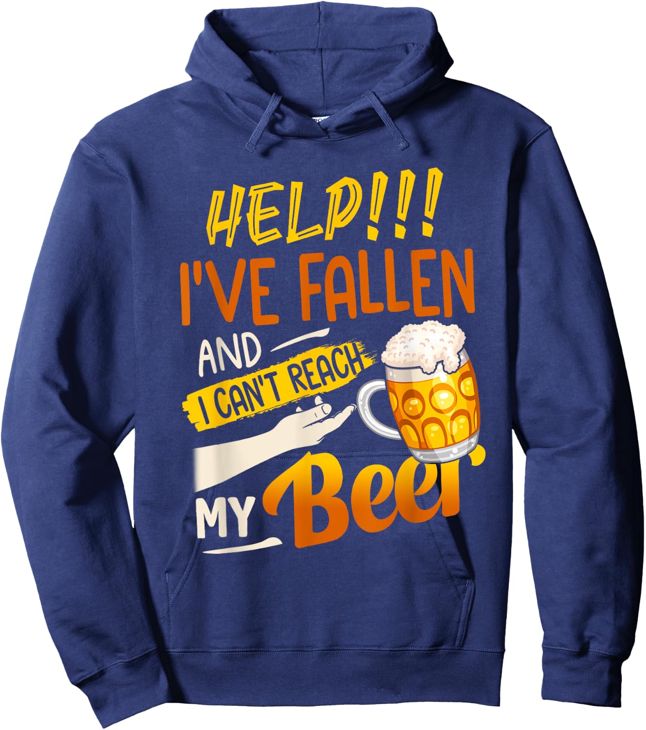 Help I've Fallen And I Can't Reach My Beer Hoodie - Hoodie | Navy