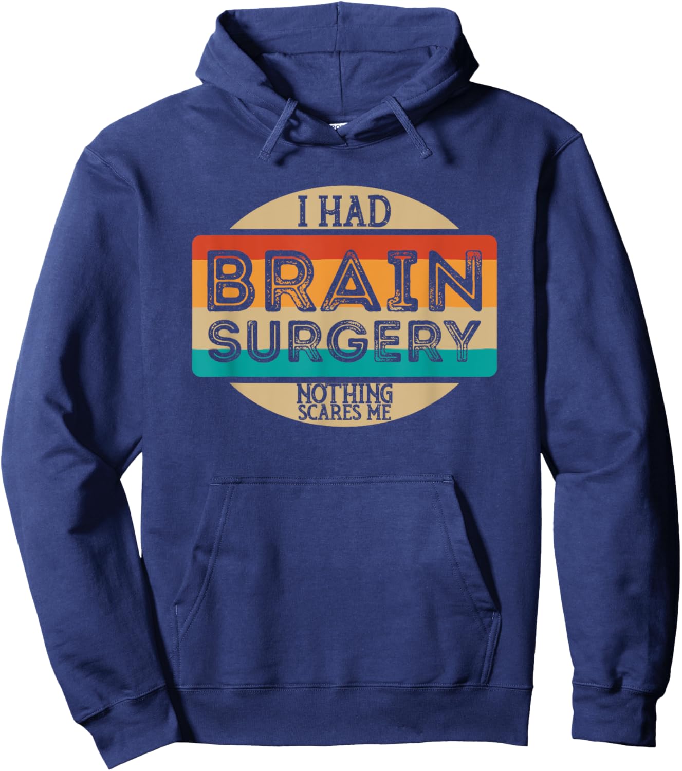 I Had Brain Surgery Nothing Scares Me Hoodie - Hoodie | Navy