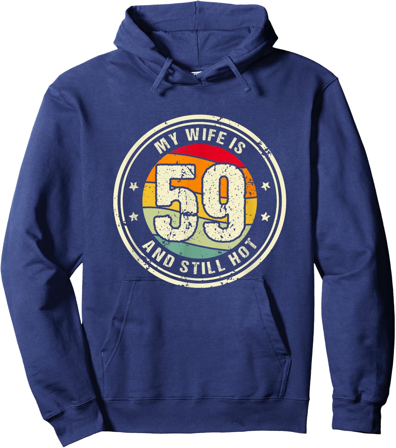 Wife 59th Birthday My Wife Is 59 And Still Hot Hoodie - Hoodie | Navy