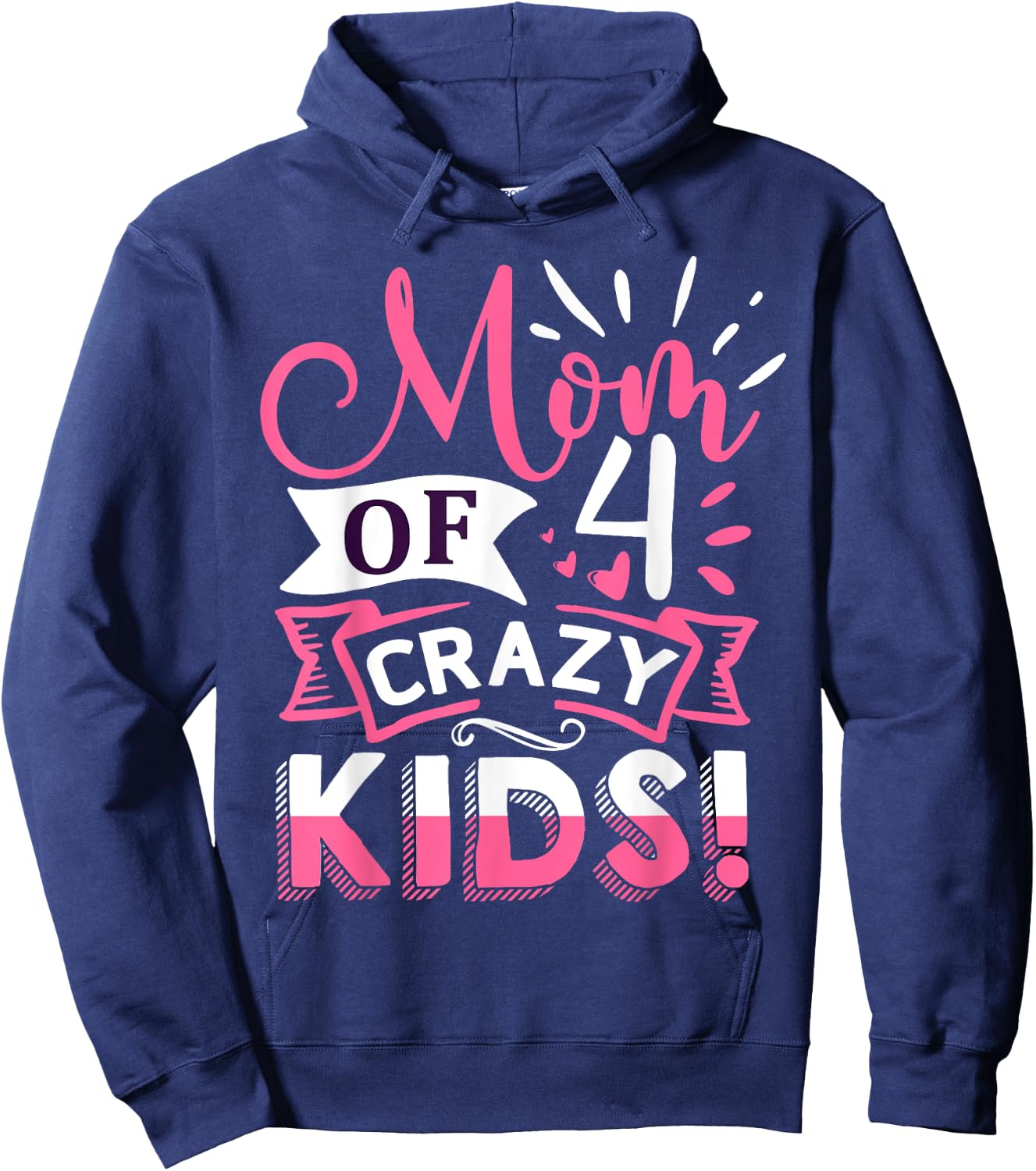 Mom of 4 Crazy Kids Mothers Day Hoodie - Hoodie | Navy