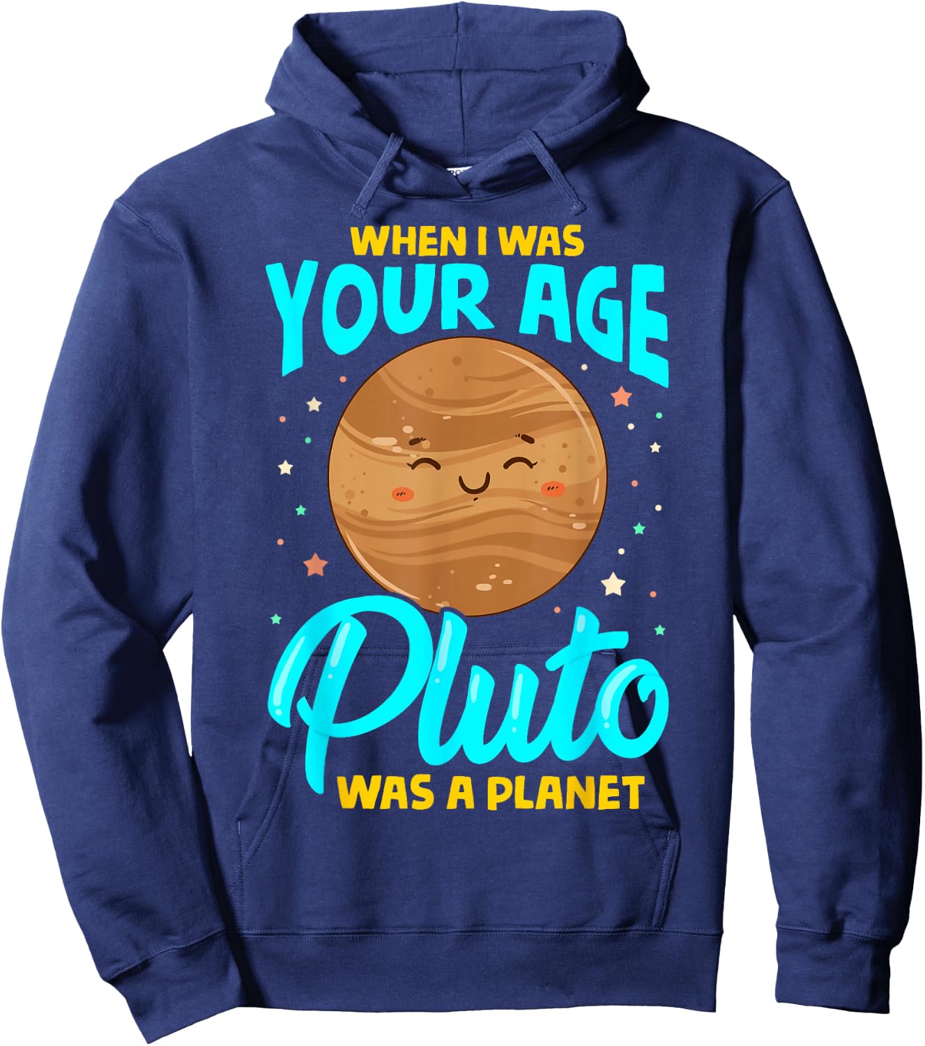 When I Was Your Age Pluto Was Planet Hoodie - Hoodie | Navy