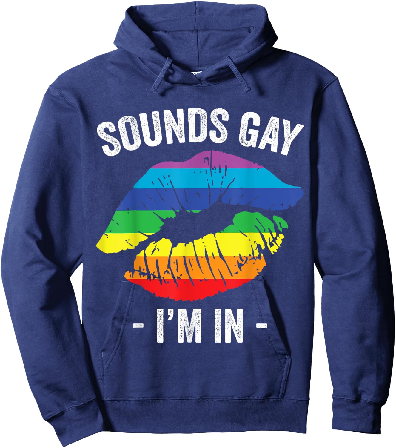 Sounds Gay I'm In LGBT Pride Gay Rainbow Lips Hoodie - Hoodie | Navy
