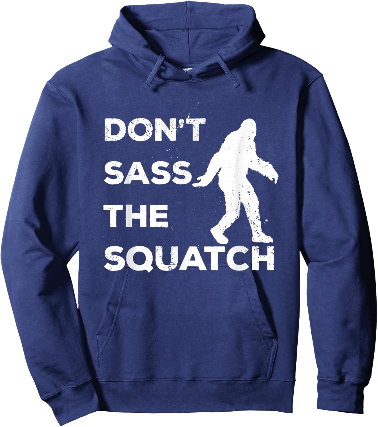 Dont Sass The Squatch Funny Bigfoot Gift Shirt Hoodie - Hoodie | Navy