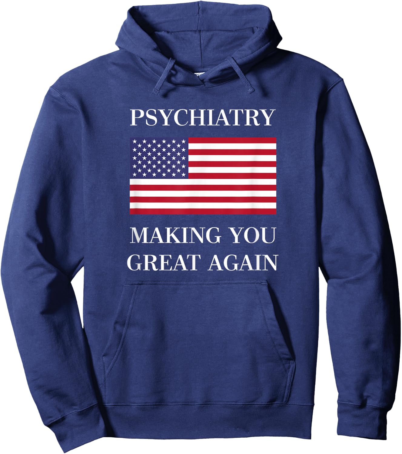 Psychiatrist | Psychiatry Gifts | Great Again Hoodie - Hoodie | Navy