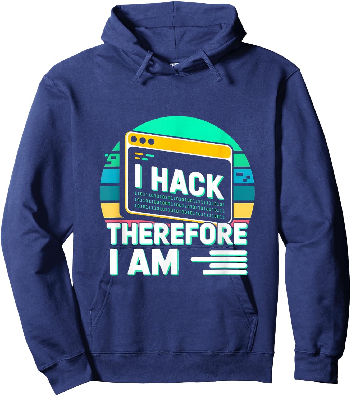 I Hack Therefore I Am Hacker Quote Hoodie - Hoodie | Navy