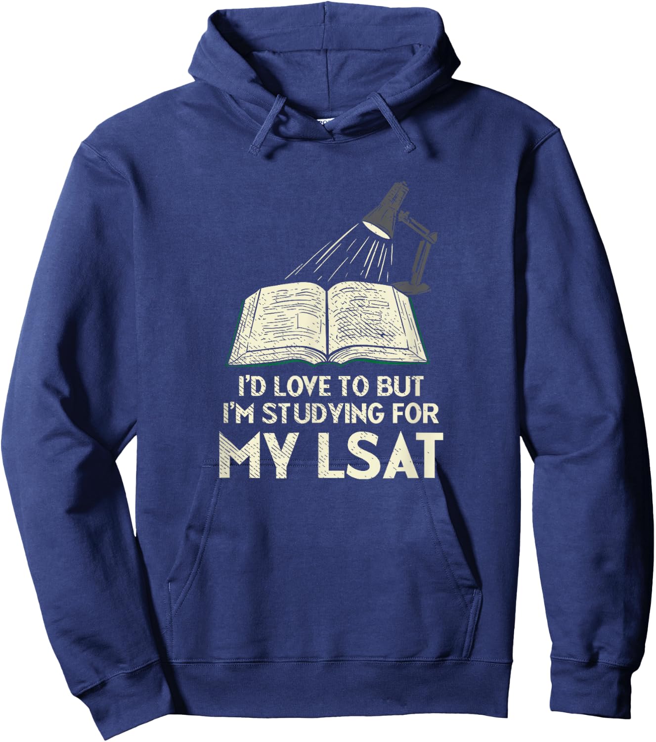 I'd Love To But I'm Studying For My LSAT Hoodie - Hoodie | Navy