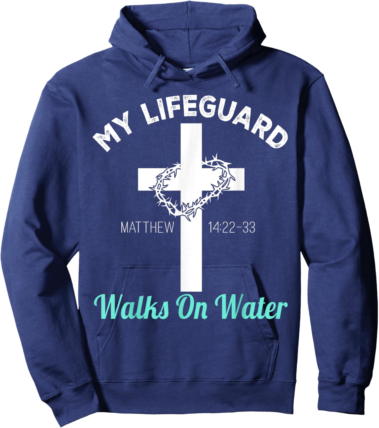 My Lifeguard Goes Water Christian Bible Verse Hoodie - Hoodie | Navy