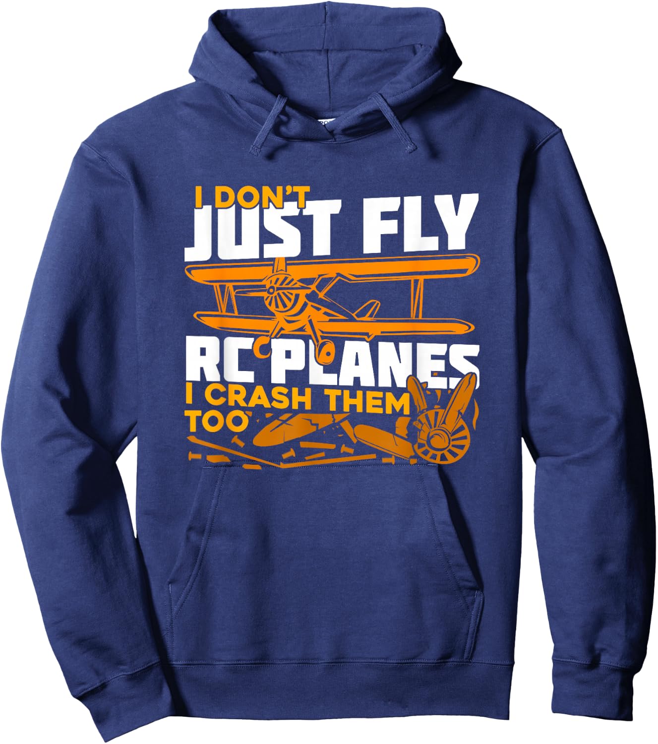 I Don't Just Fly RC Planes I Crash Them Too Hoodie - Hoodie | Navy